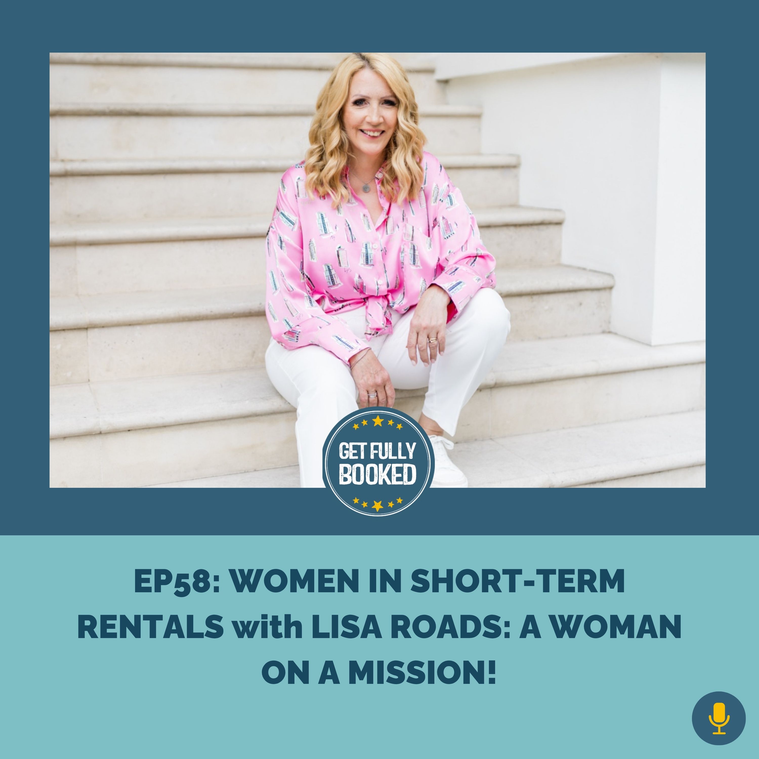 Women in Short-Term Rentals with Lisa Roads. A woman on a mission!