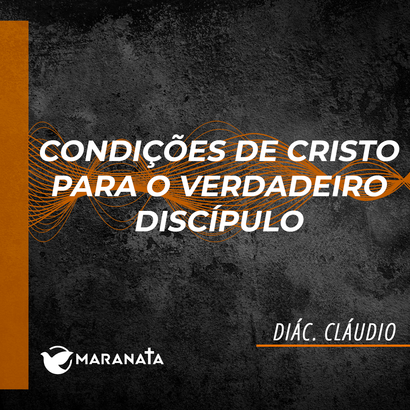 Condições de Cristo para o verdadeiro discípulo - Díac. Cláudio