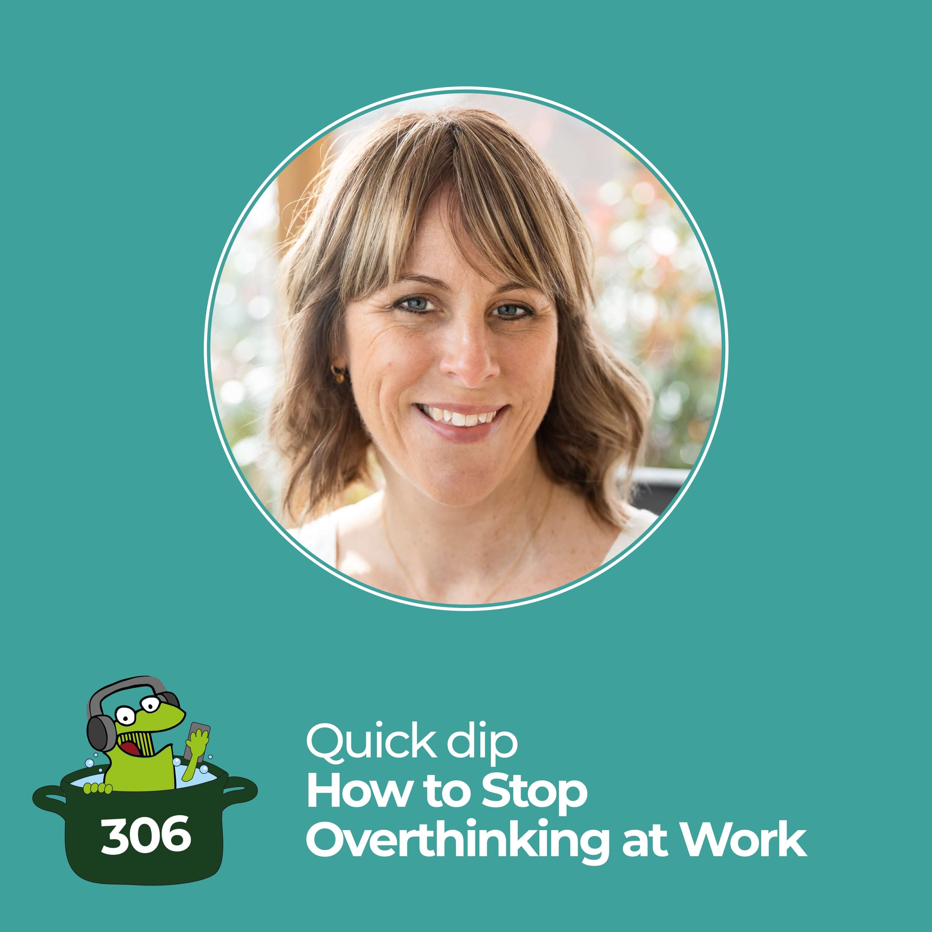 How to Stop Overthinking at Work (Without Ignoring the Real Problems)