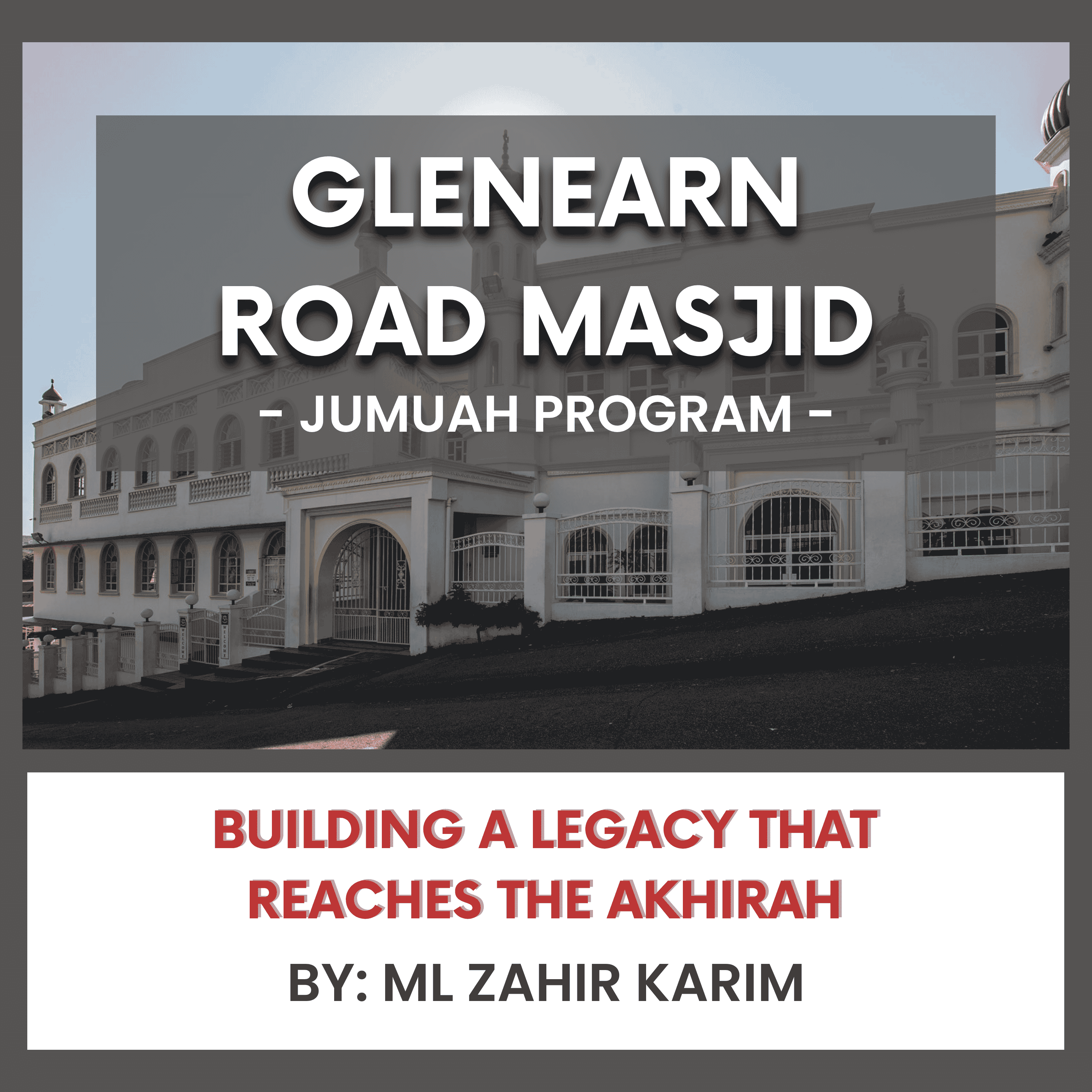Building a Legacy That Reaches the Akhirah by Ml Zahir Karim