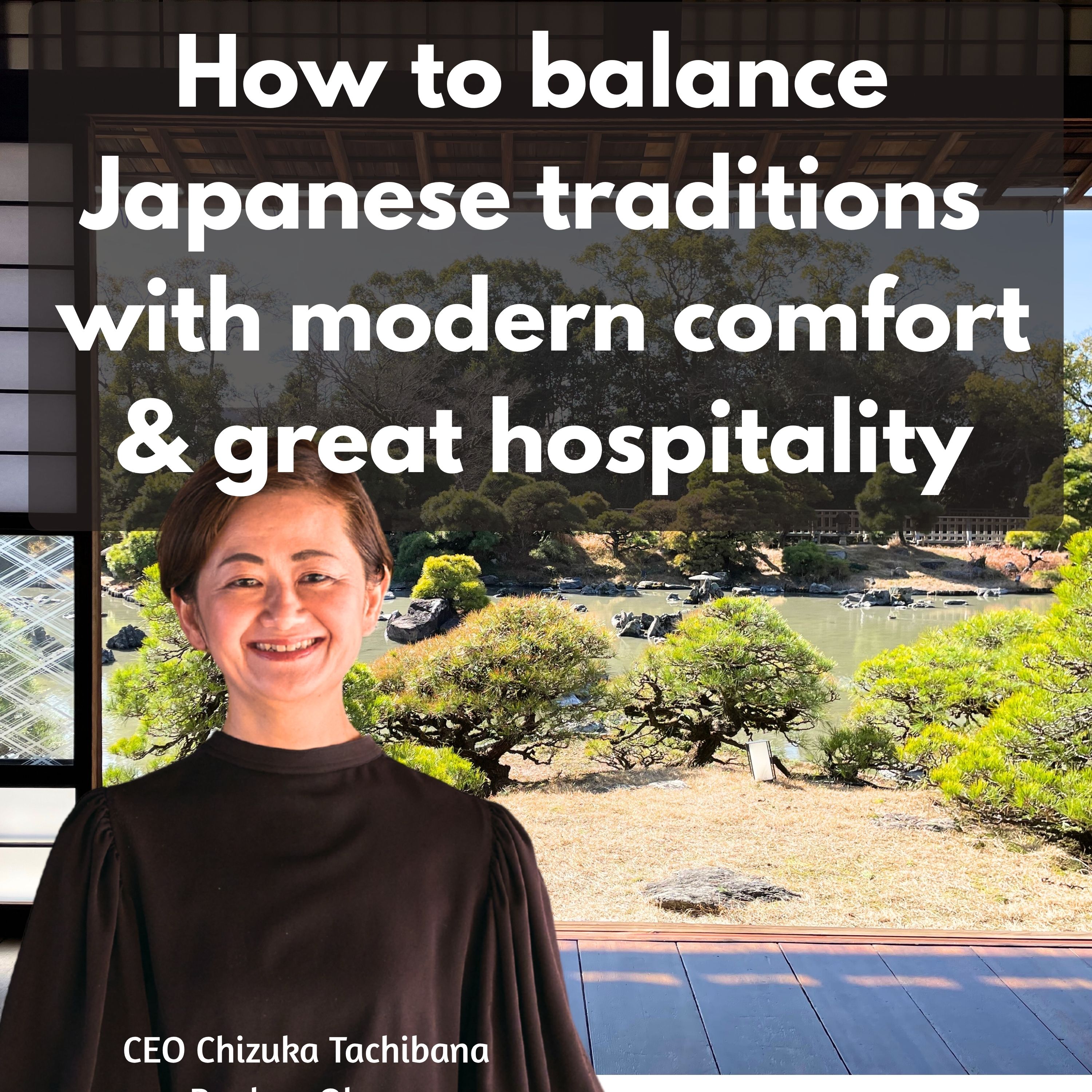 Elevating a traditional family-run Japanese Inn to Welcome All Guests | CEO Chizuka Tachibana episode artwork