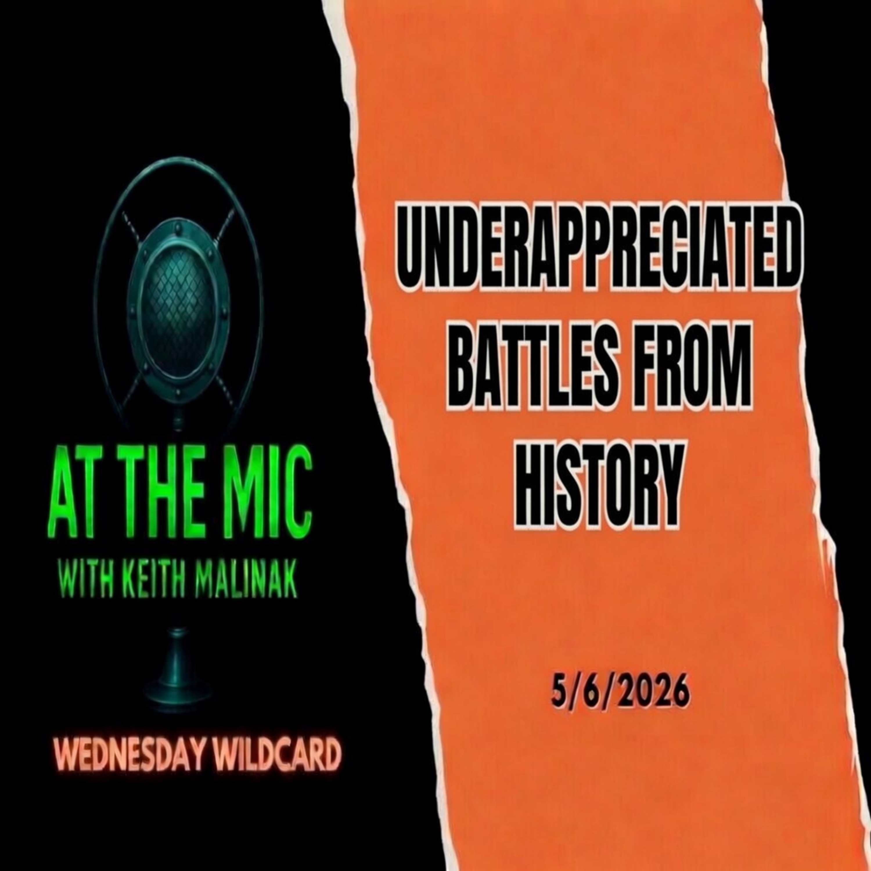ATM WILDCARD: Underappreciated Battles From History (5/6/2026)