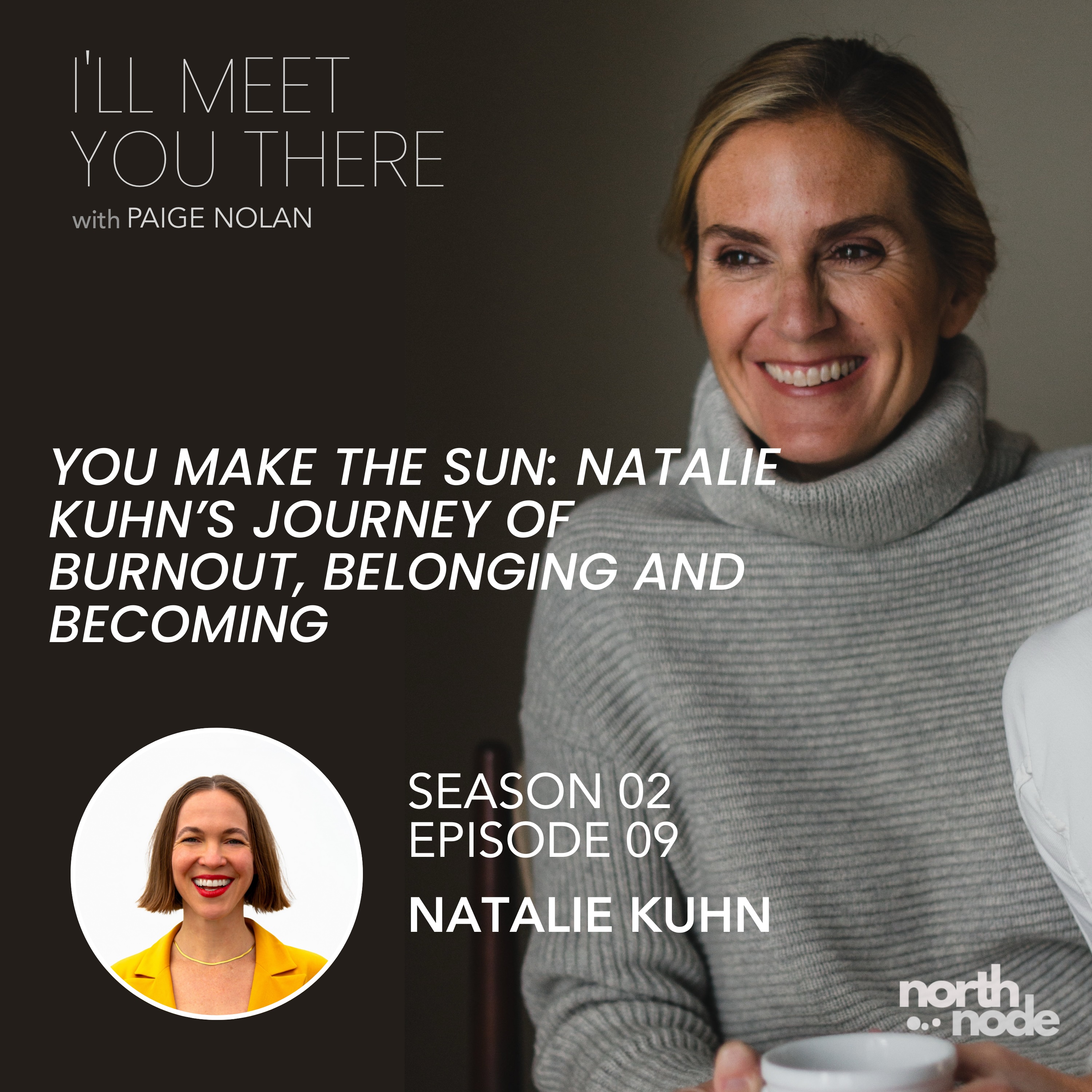 S2E9: You Make The Sun:  Natalie Kuhn's Journey of Burnout, Belonging, and Becoming