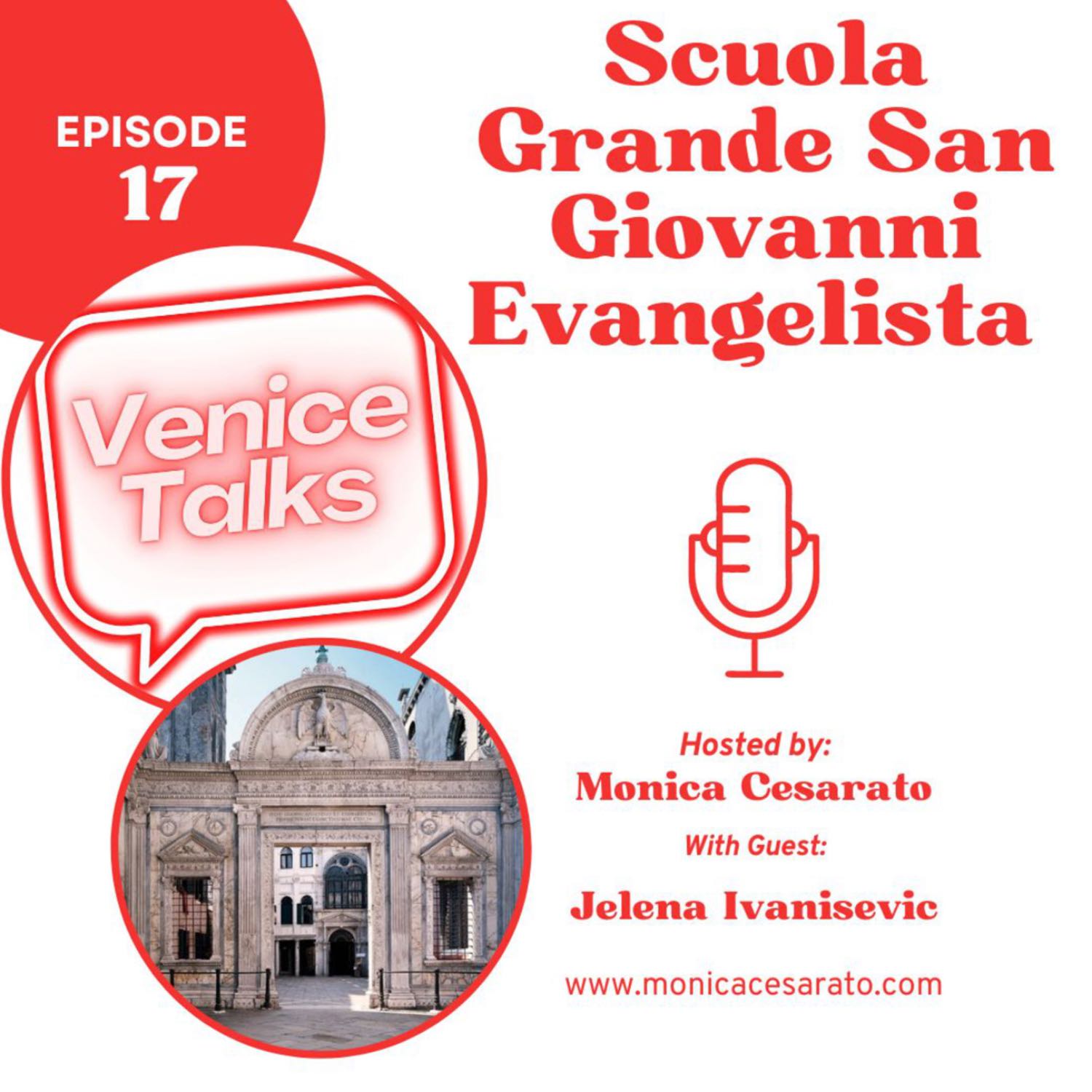 Ep.17 - Echoes of Grandeur: Unveiling the Legacy of Scuola Grande San Giovanni Evangelista in Venice. A chat with Jelena Ivanisevic from Scuola Grande San Giovanni Evangelista in Venice