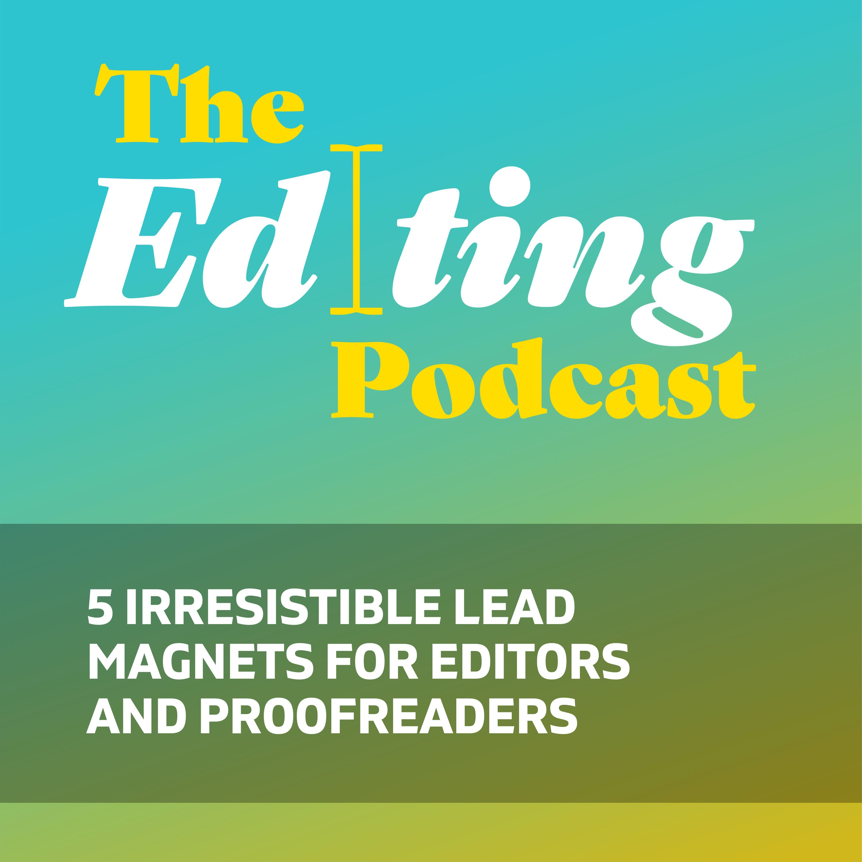 5 irresistible lead magnets for editors and proofreaders
