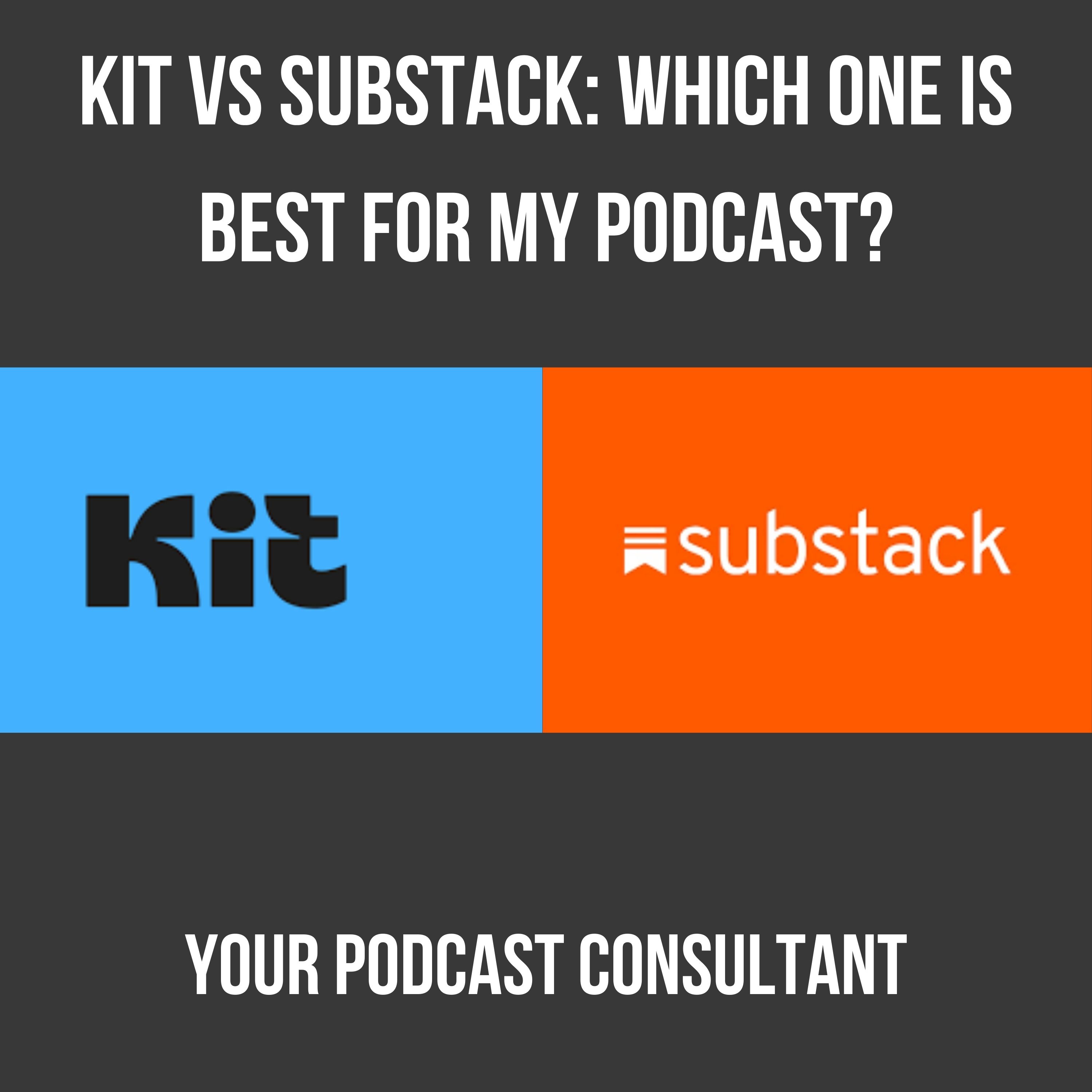 Kit vs Substack: Which One is Best For My Podcast?
