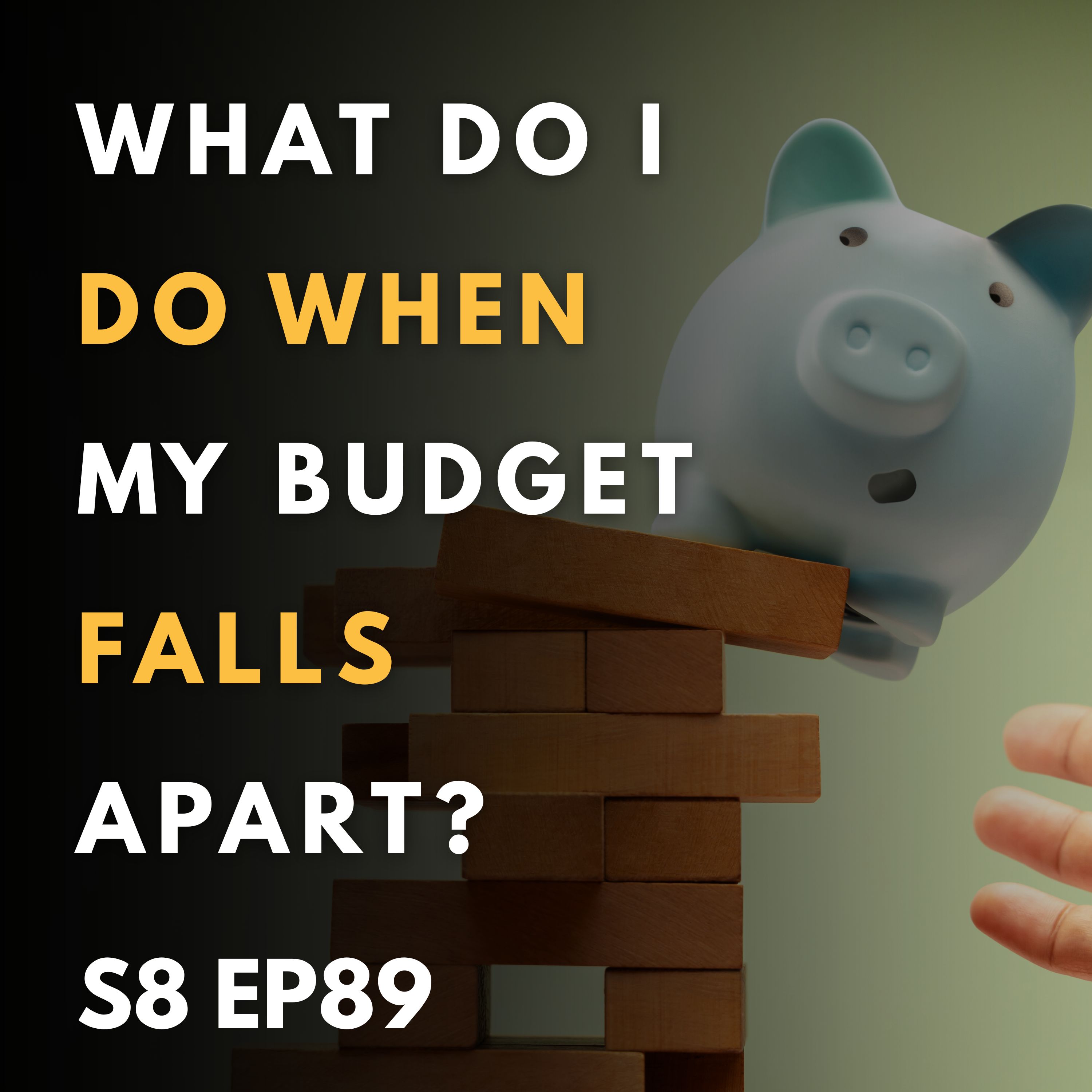 What Do I Do When My Budget Falls Apart?