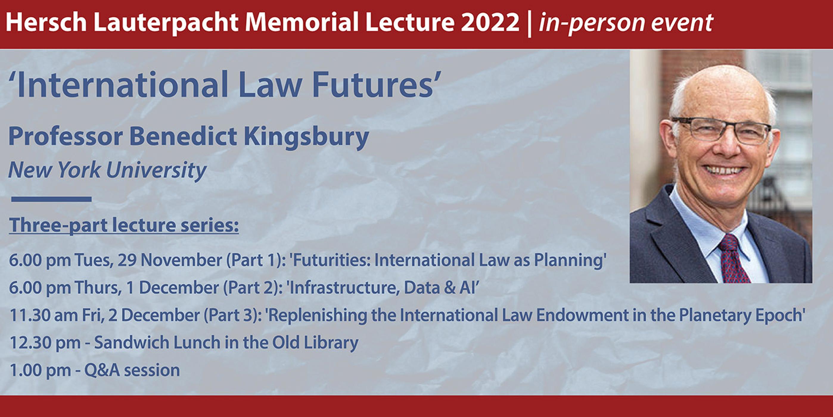 Hersch Lauterpacht Memorial Lecture 2022: 'International Law Futures' (Lecture 2): 'Infrastructure, Data & AI' - Prof Benedict Kingsbury, NYU