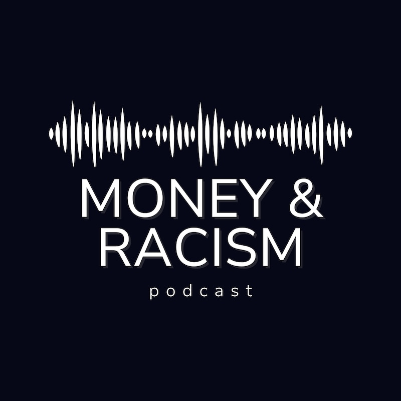 Artwork for podcast Money & Racism