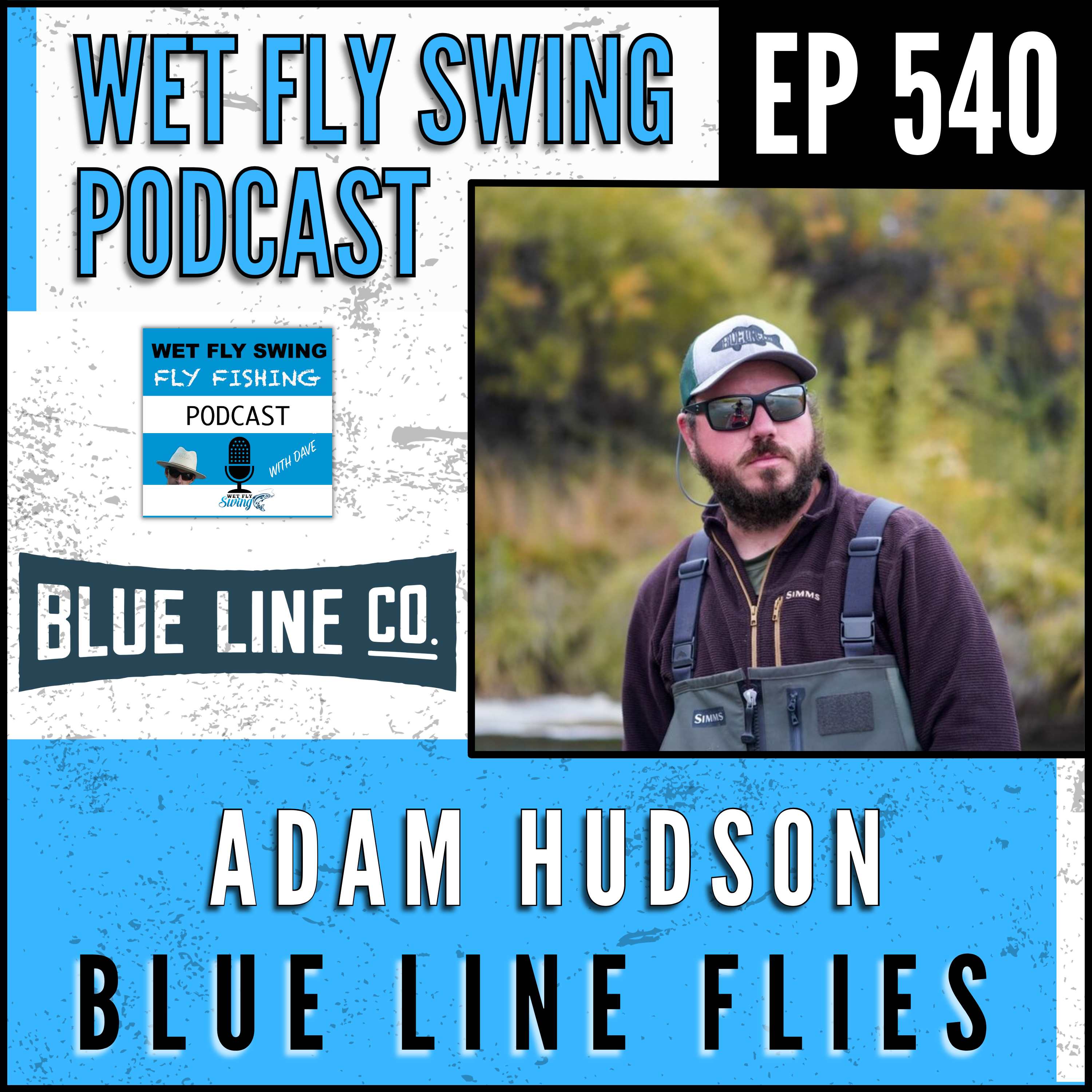 WFS 540 - Blue Line Flies with Adam Hudson - Streamers, Smallmouth Bass, Hobo Steve episode artwork