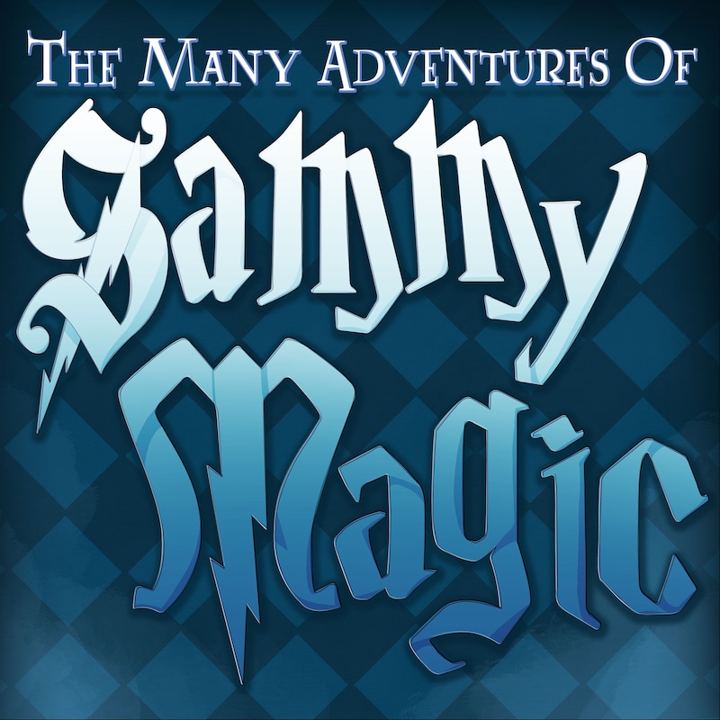 Artwork for podcast The Many Adventures of Sammy Magic
