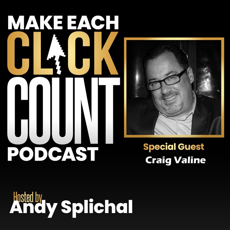 Artwork for podcast Make Each Click Count Hosted By Andy Splichal