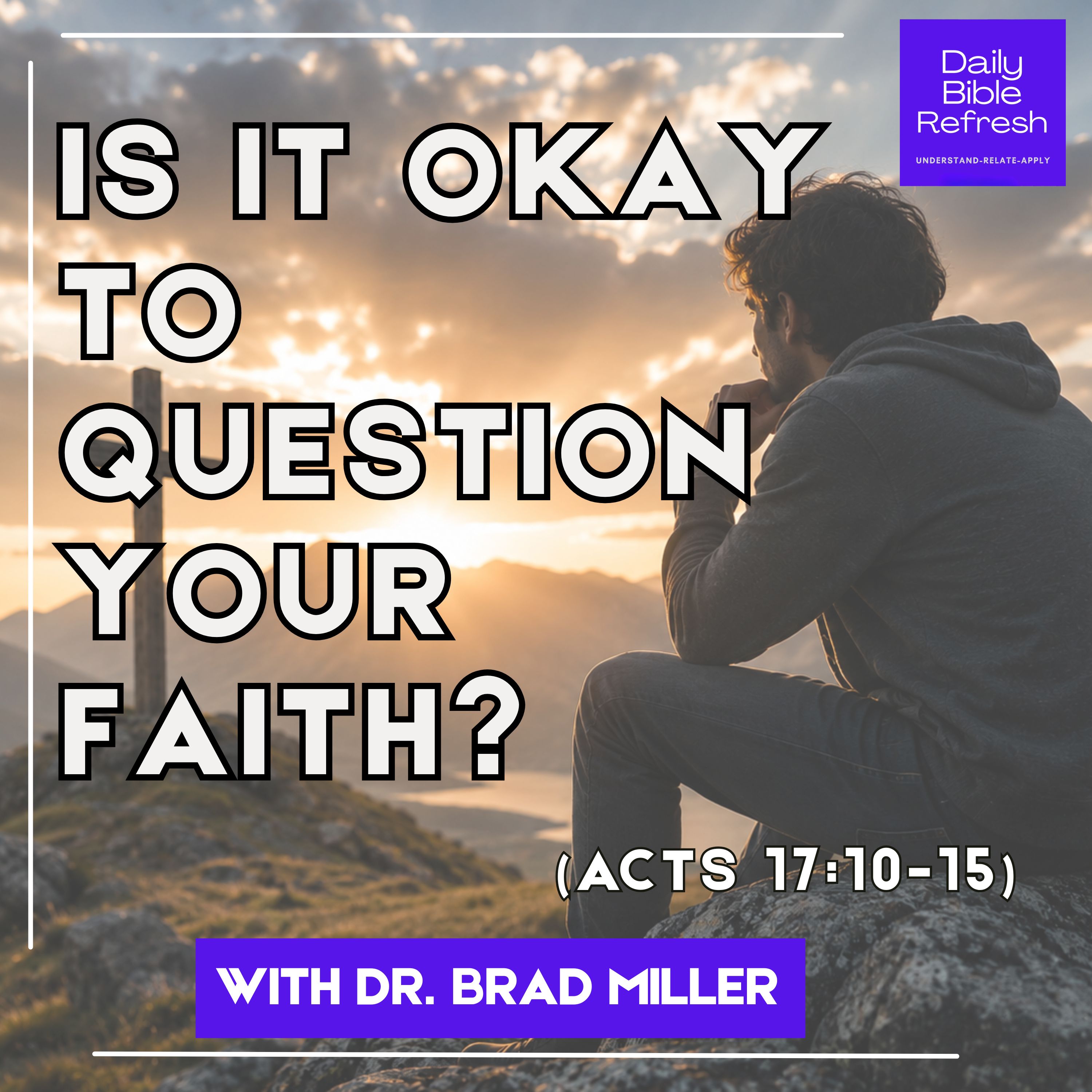Is It Okay to Question Your Faith? (Acts 17:10-15) episode artwork