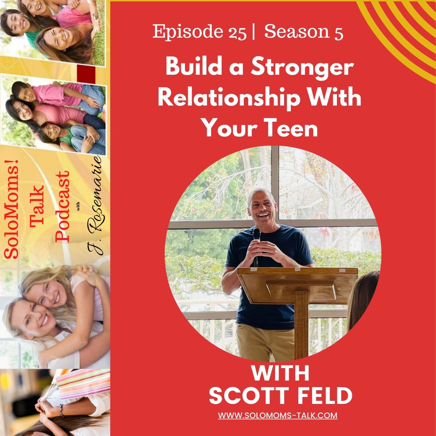Build a Stronger Relationship With Your Teen w/Scott Feld