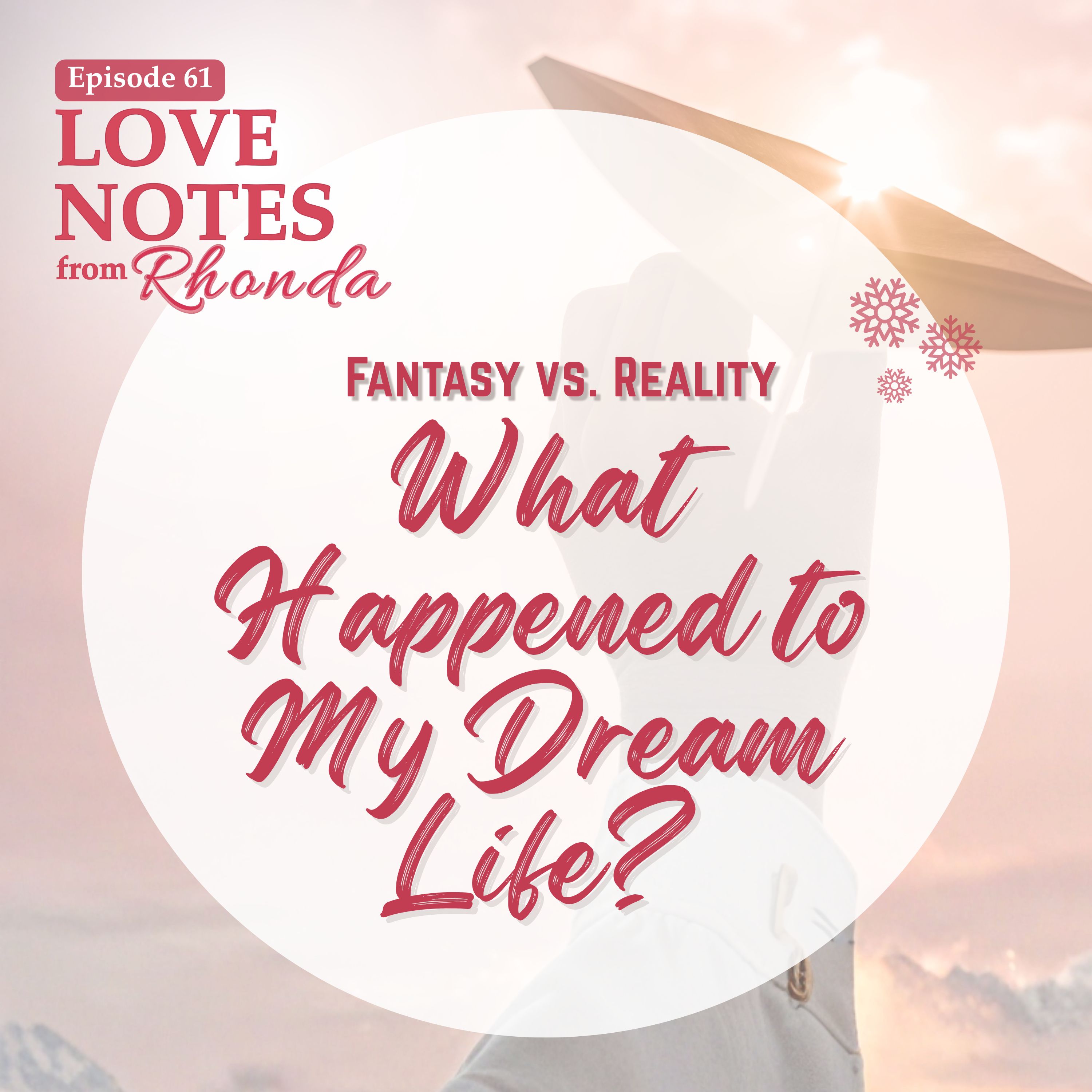 Fantasy vs. Reality: What Happened to My Dream Life?