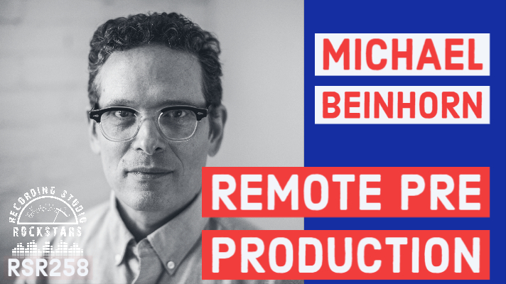 RSR258 - Michael Beinhorn - The Art Of Remote Pre Production