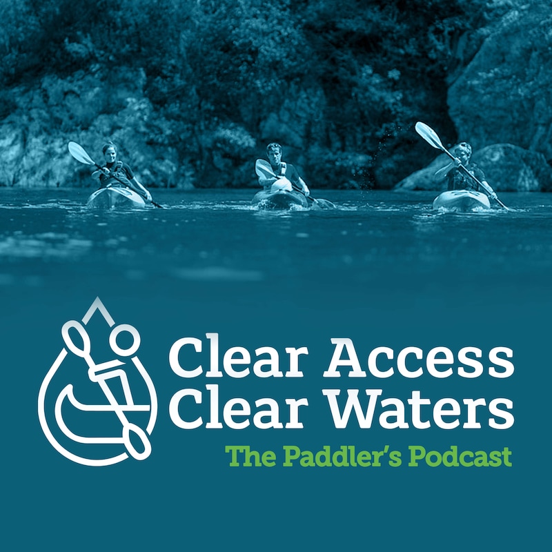 Artwork for podcast The Paddler's Podcast - with the Clear Access, Clear Waters campaign