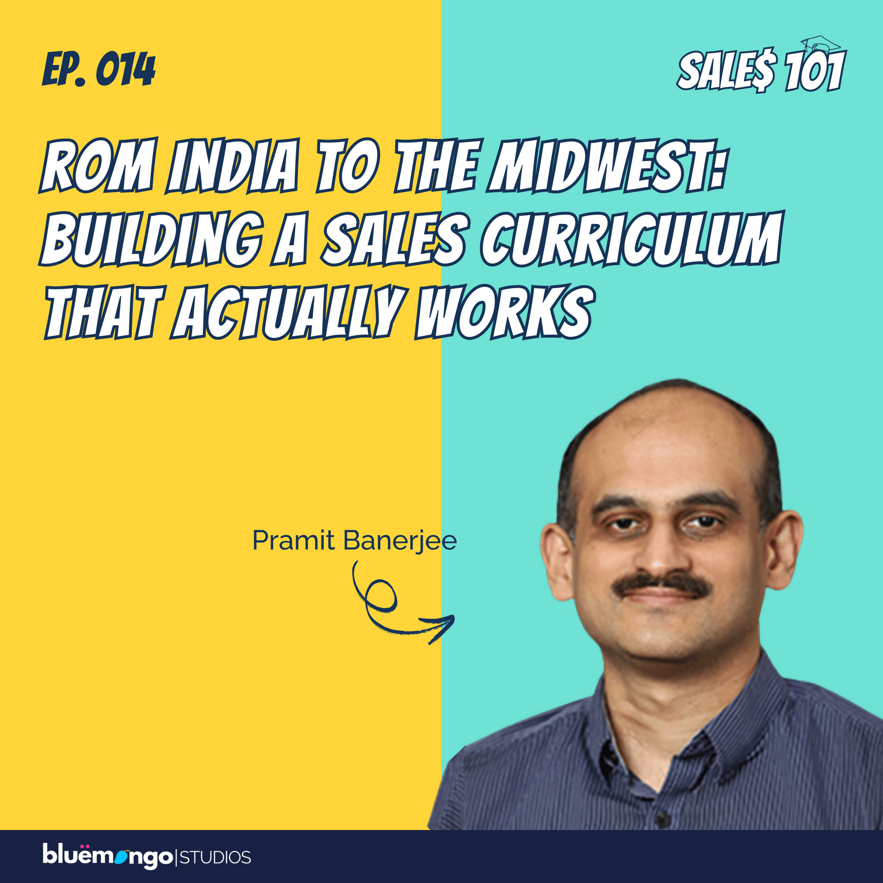 From India to the Midwest: Building a Sales Curriculum That Actually Works | Pramit Banerjee - 14 episode artwork