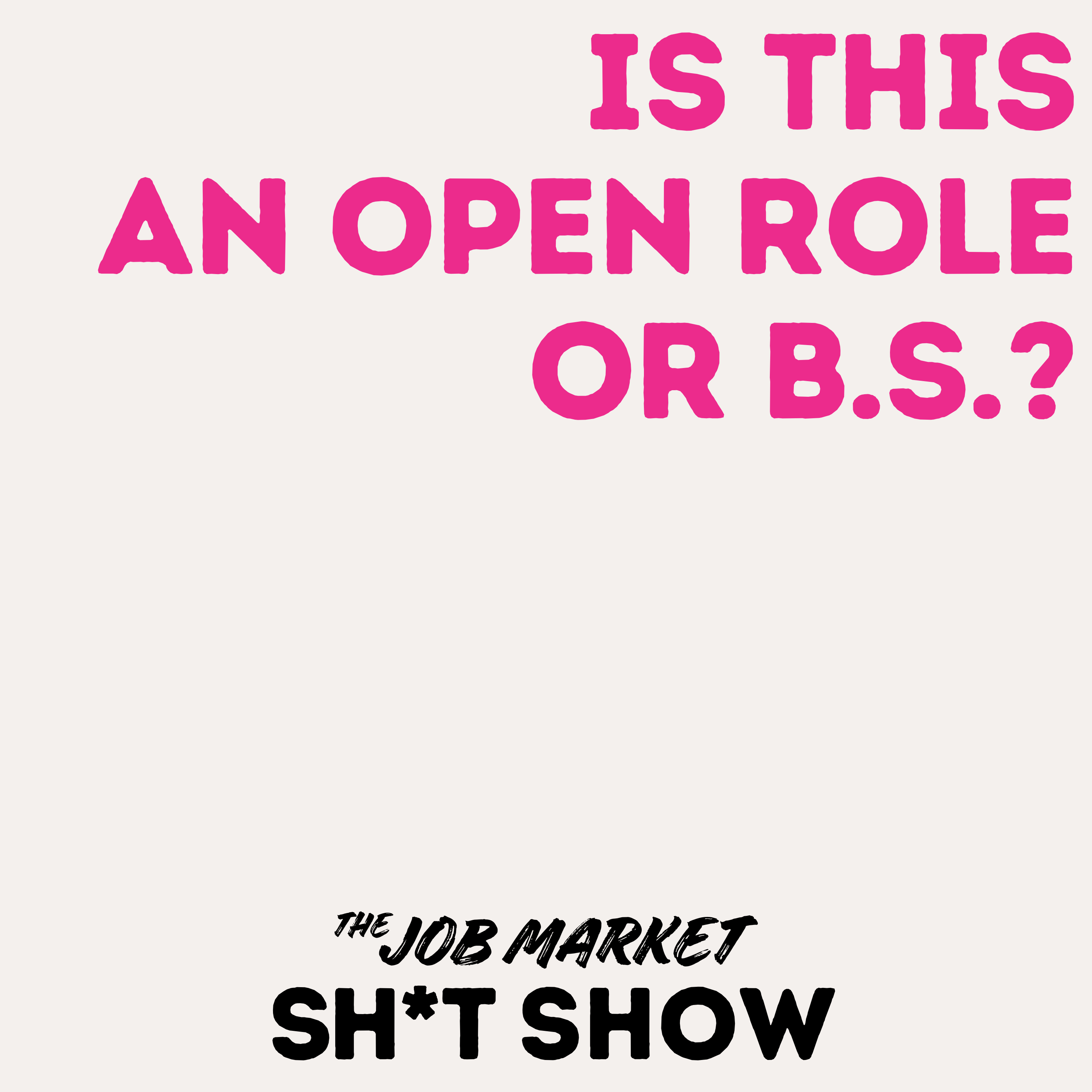 Question 4: Is This an Open Role or B.S.? Ghost Jobs and PR Trickery episode artwork