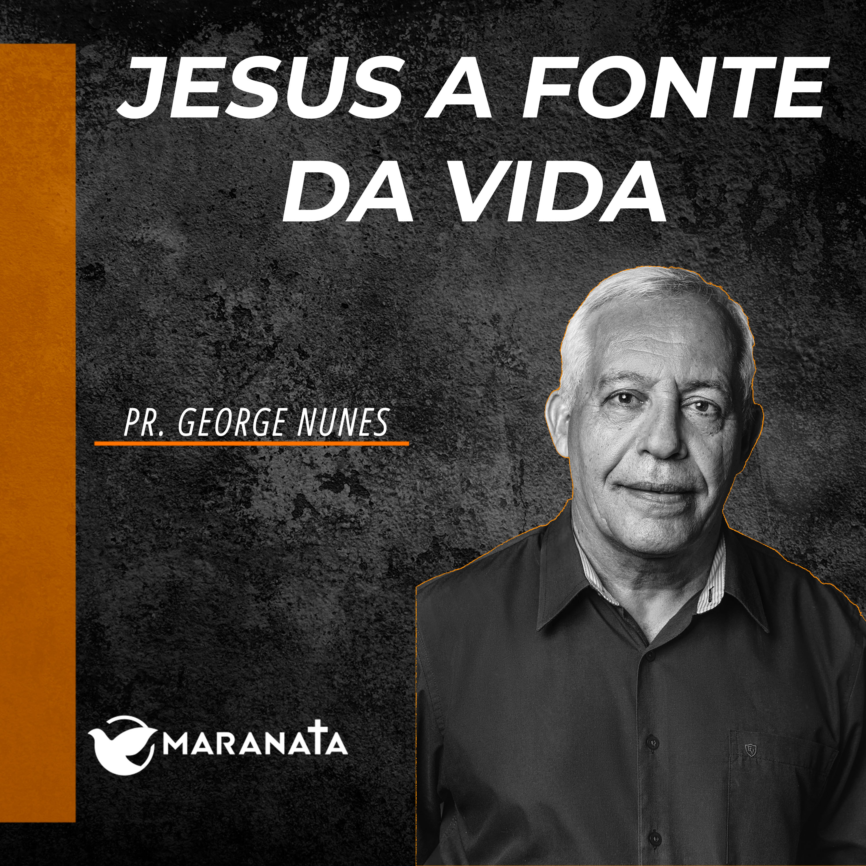 Jesus a fonte da vida - Pr. George Nunes