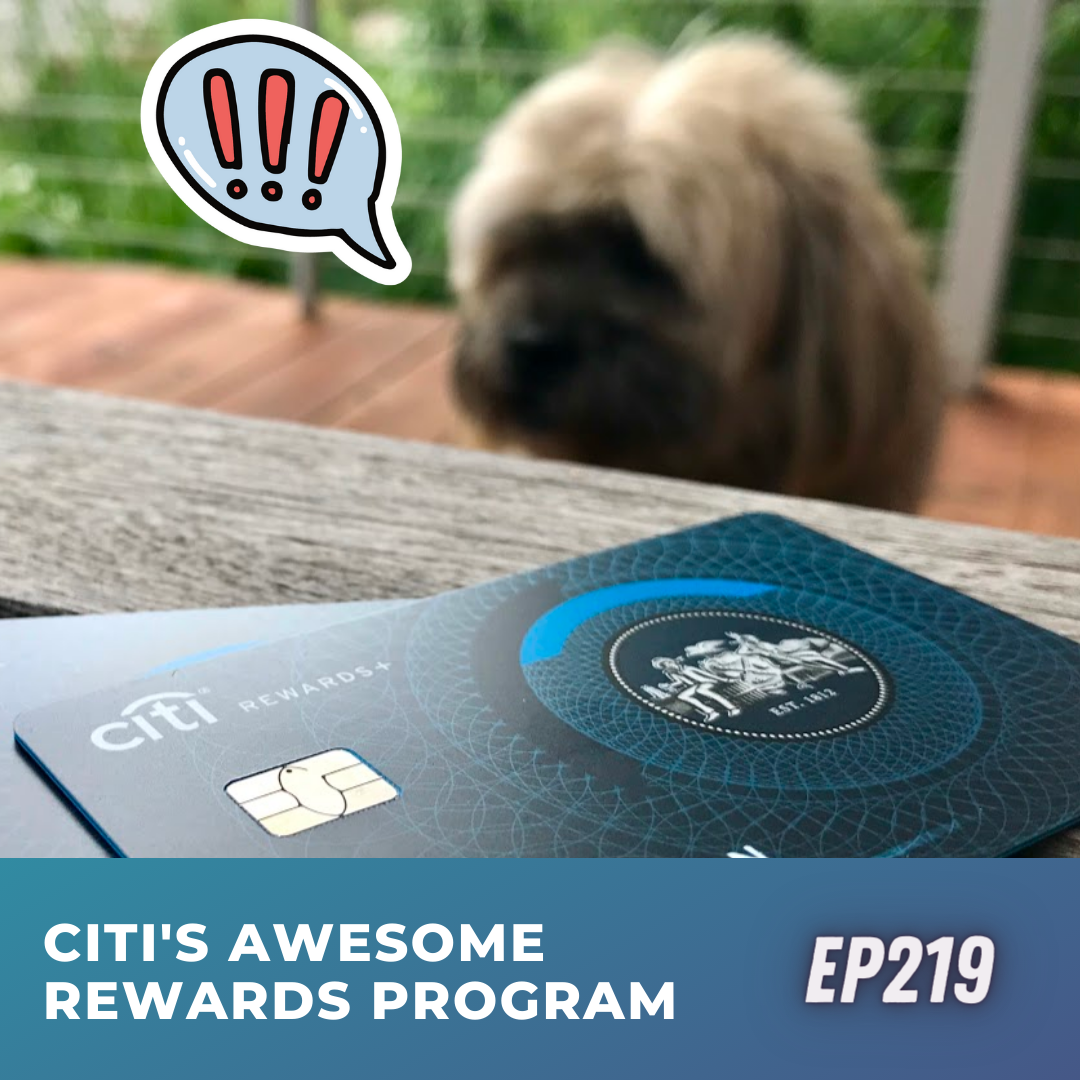 Citi's awesome rewards program | Ep219 | 9-9-23