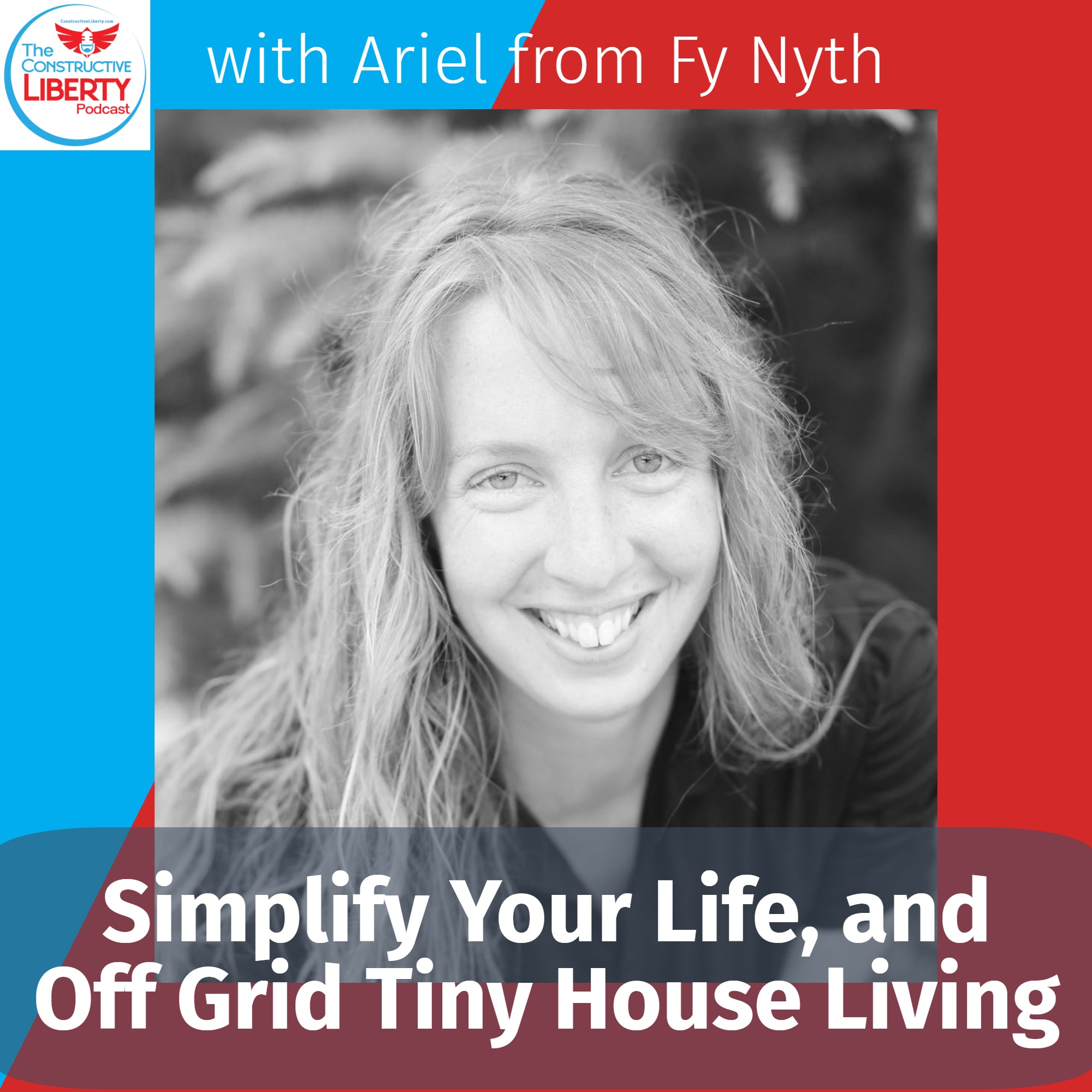 Simplify Your Life, and Off Grid Tiny House Living with Ariel from Fy Nyth