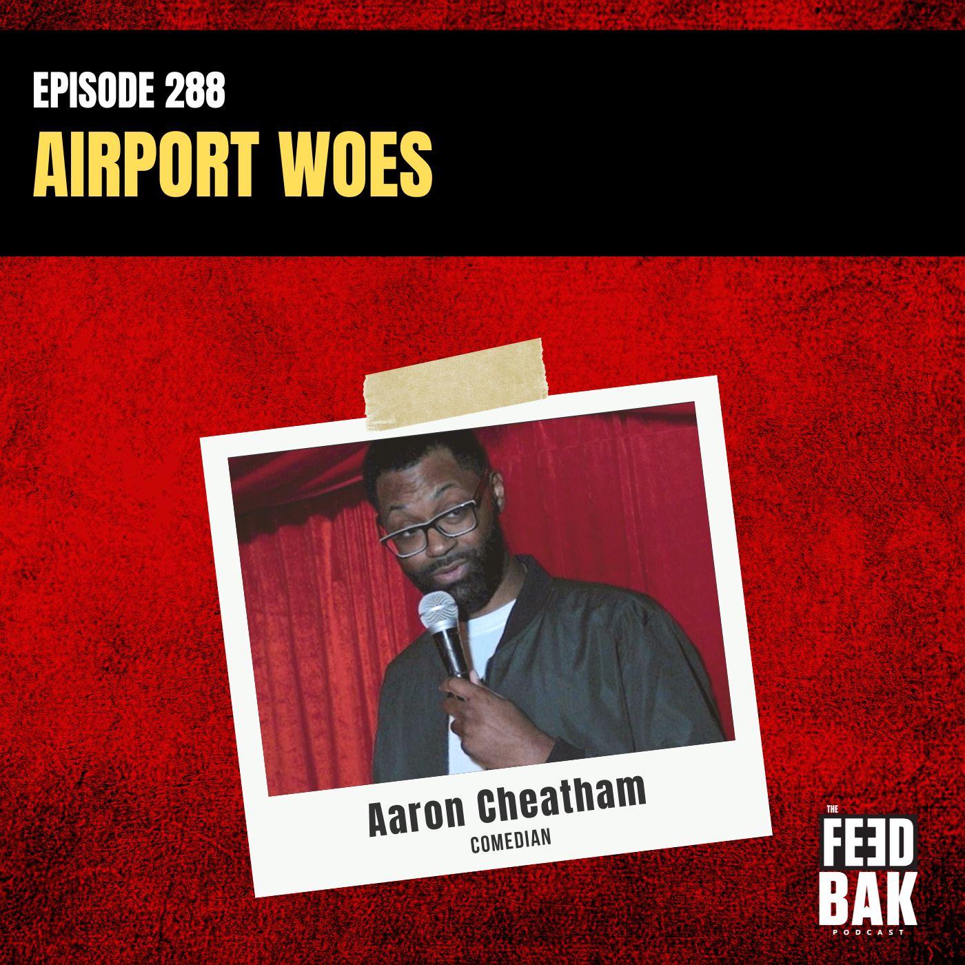 288 - Airport Woes with Aaron Cheatham episode artwork