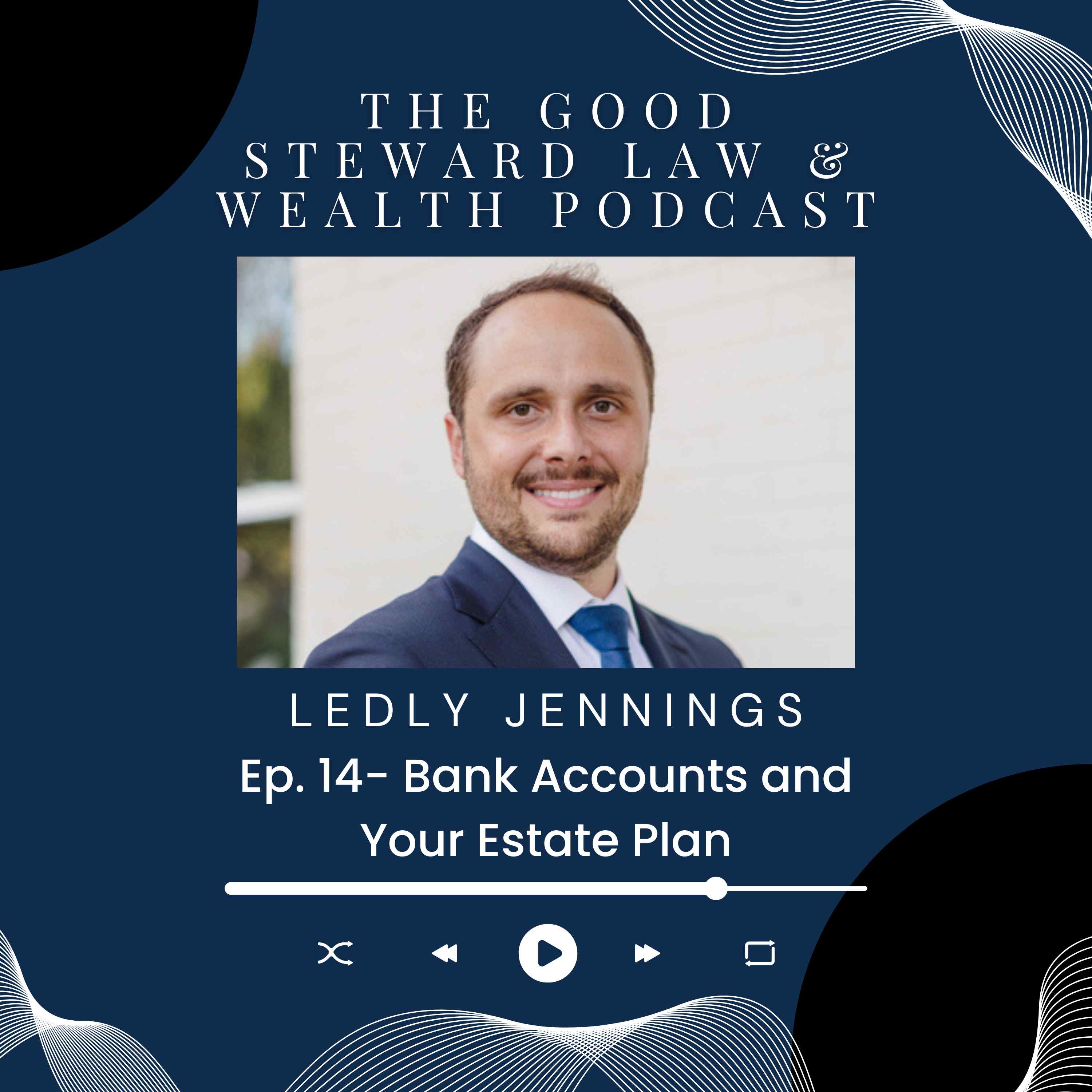 The Good Steward Law and Wealth Podcast