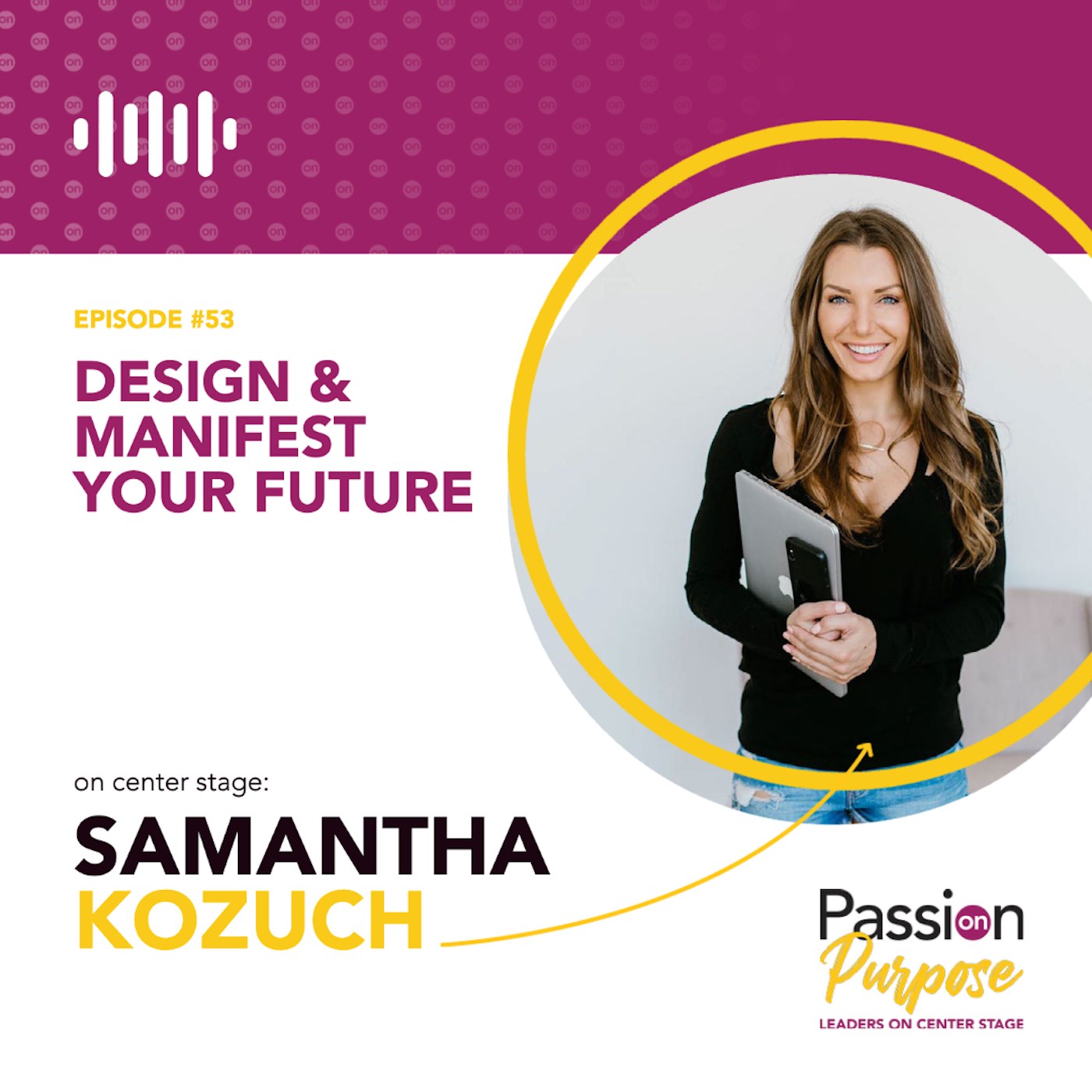 Passion on Purpose: Leaders on Center Stage
