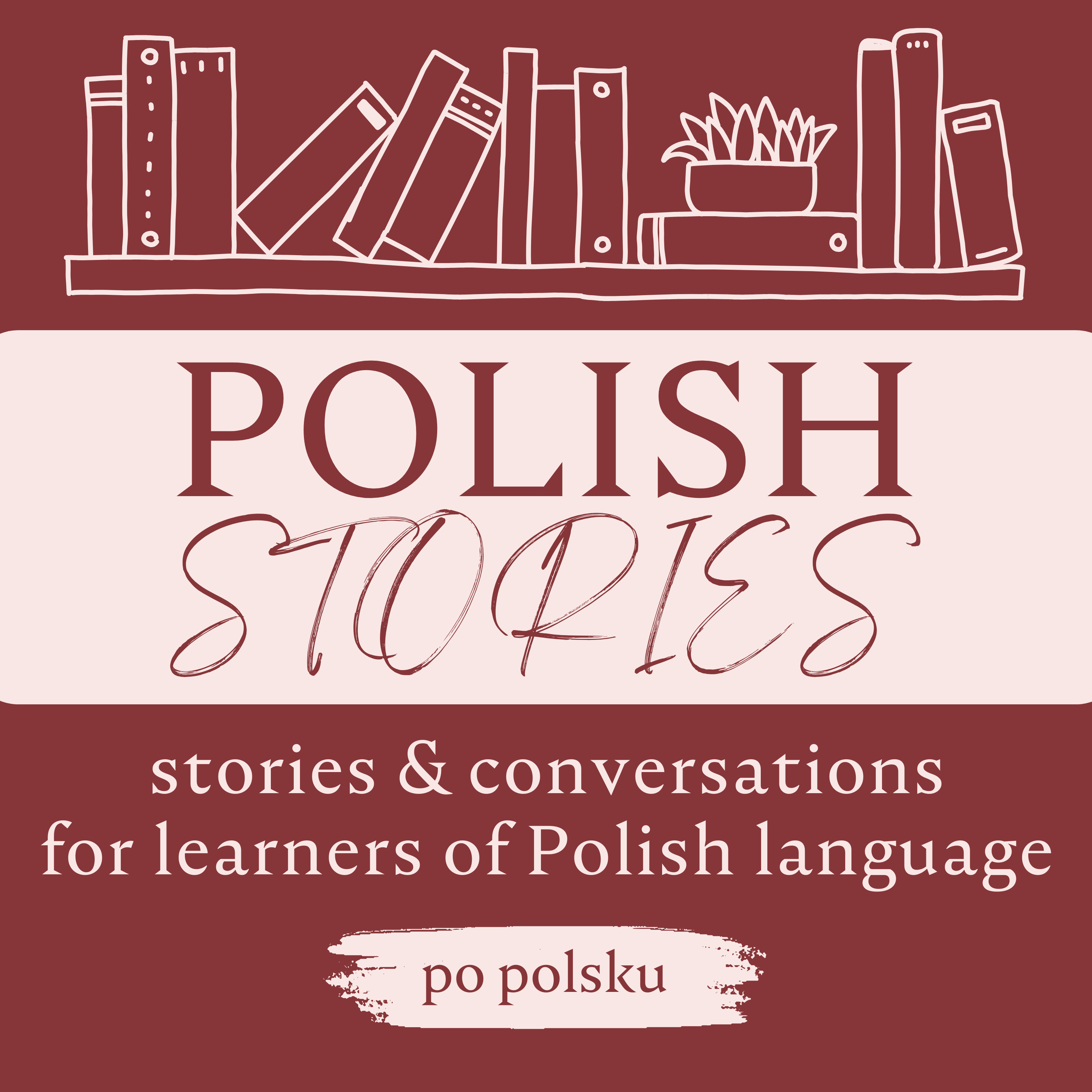 Polish Stories: a podcast for intermediate+ learners of Polish language