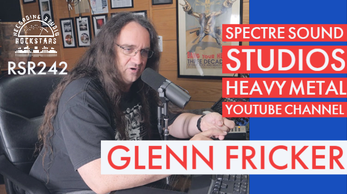 RSR242 - Glenn Fricker - Spectre Sound Studios Heavy Metal Youtube Channel