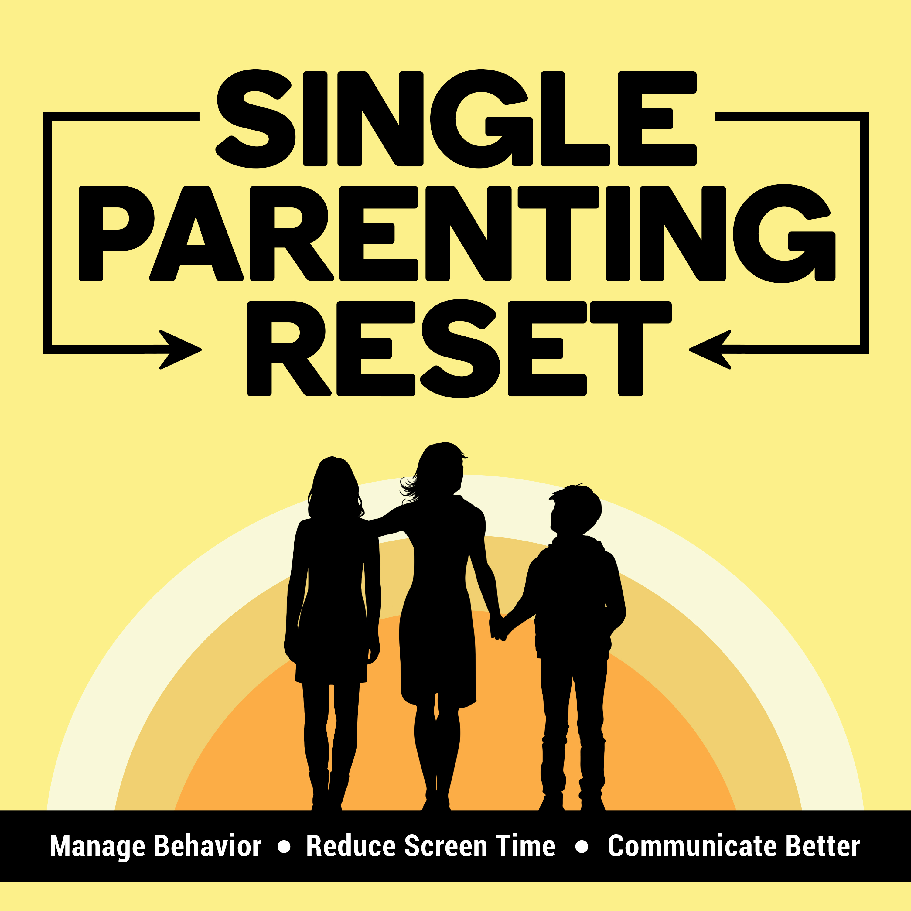 Single Parenting Reset Show: For Solo Parents of Tweens and Teens — Manage Behavior Problems, Reduce Screen Time & Improve Communication