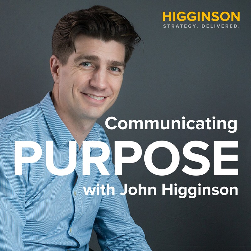 Artwork for podcast Communicating Purpose with John Higginson