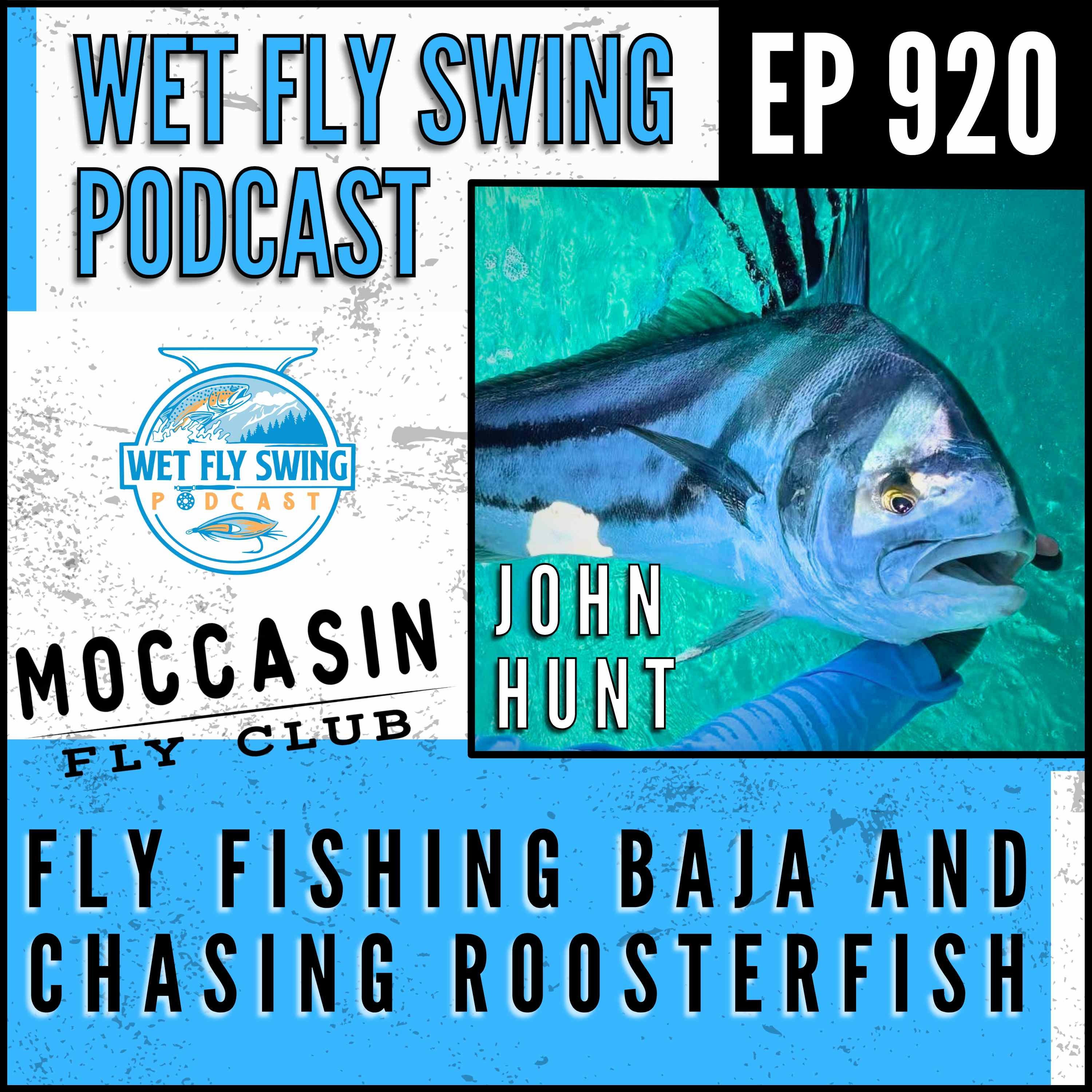 920 | Fly Fishing Baja and Chasing Roosterfish with John Hunt from Moccasin Fly Club