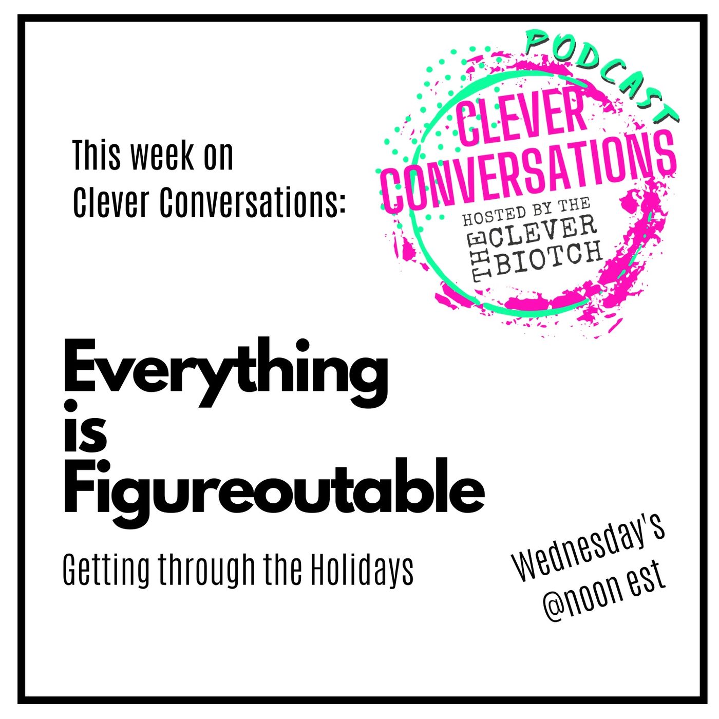 Clever Conversations Everything is Figureoutable episode artwork