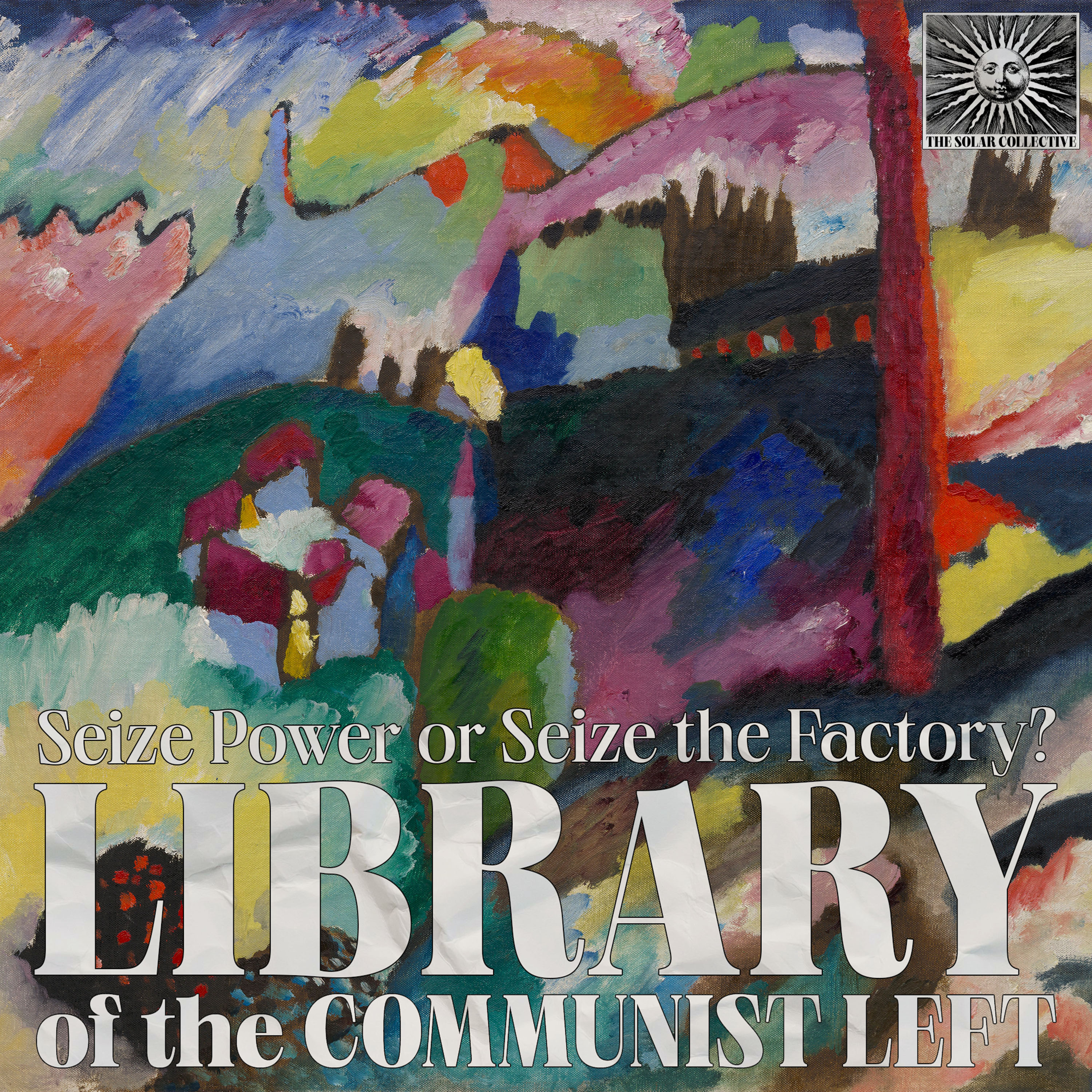 Seize Power or Seize the Factory? - Amadeo Bordiga (1920) Seize Power or Seize the Factory? - Amadeo Bordiga (1920)