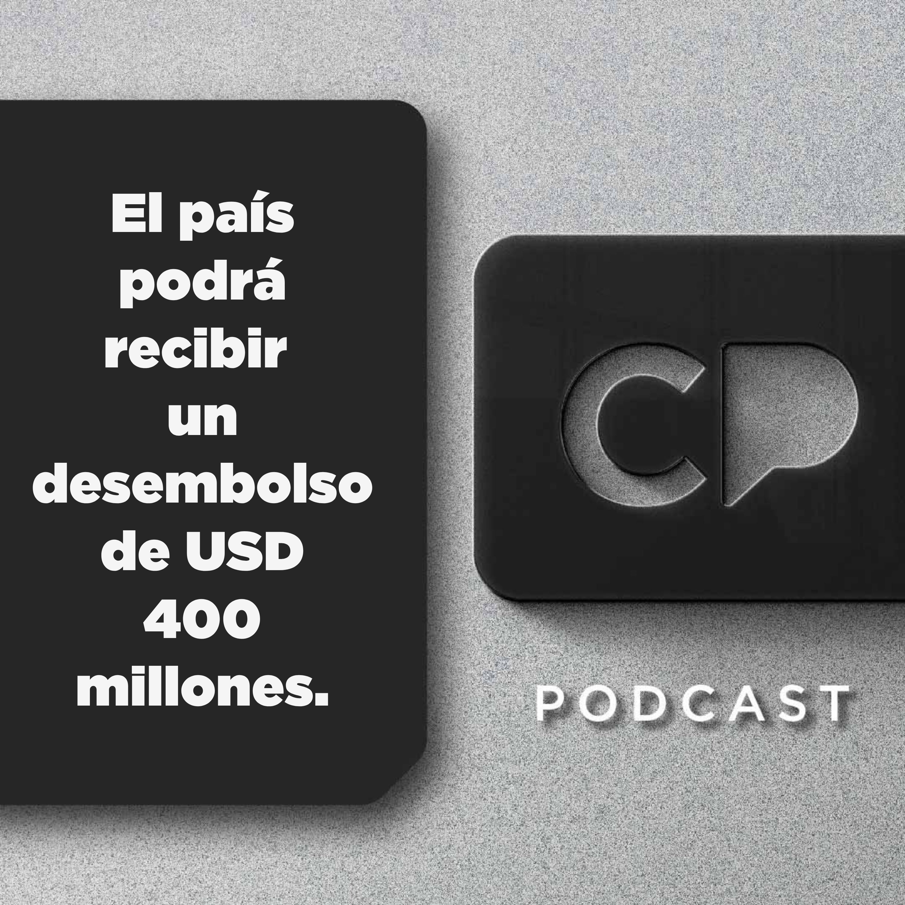 2/ABR: El país podrá recibir un desembolso de USD 400 millones.