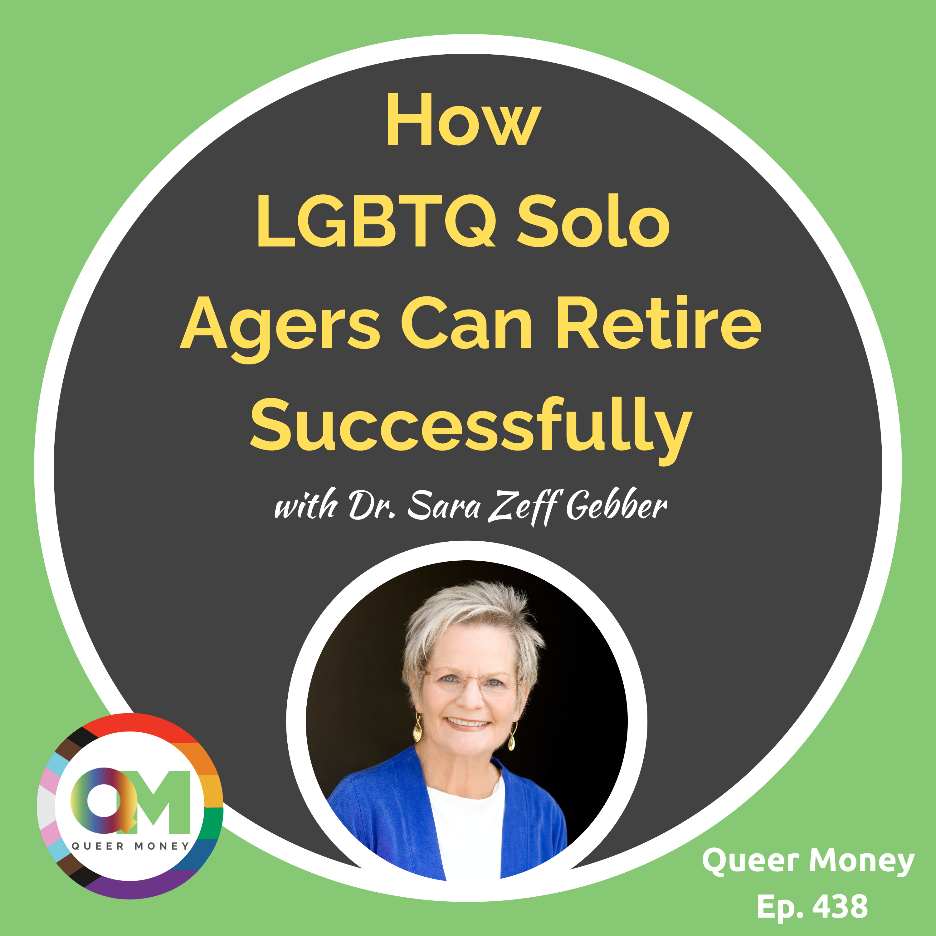 How LGBTQ Solo Agers Can Retire Successfully | Queer Money Ep. 438