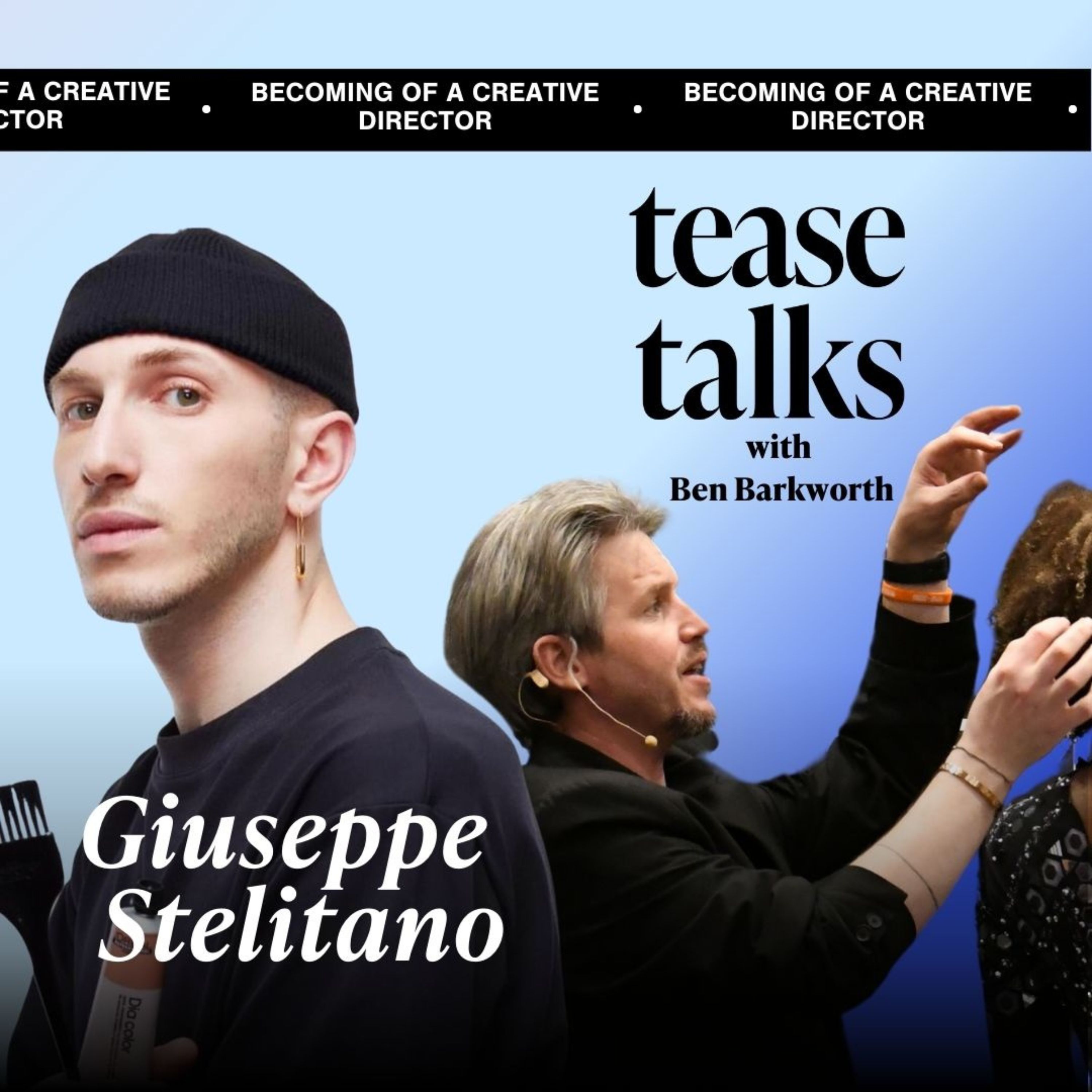 A Tease Talks Series: Becoming Of A Creative Director with Ben Barkworth