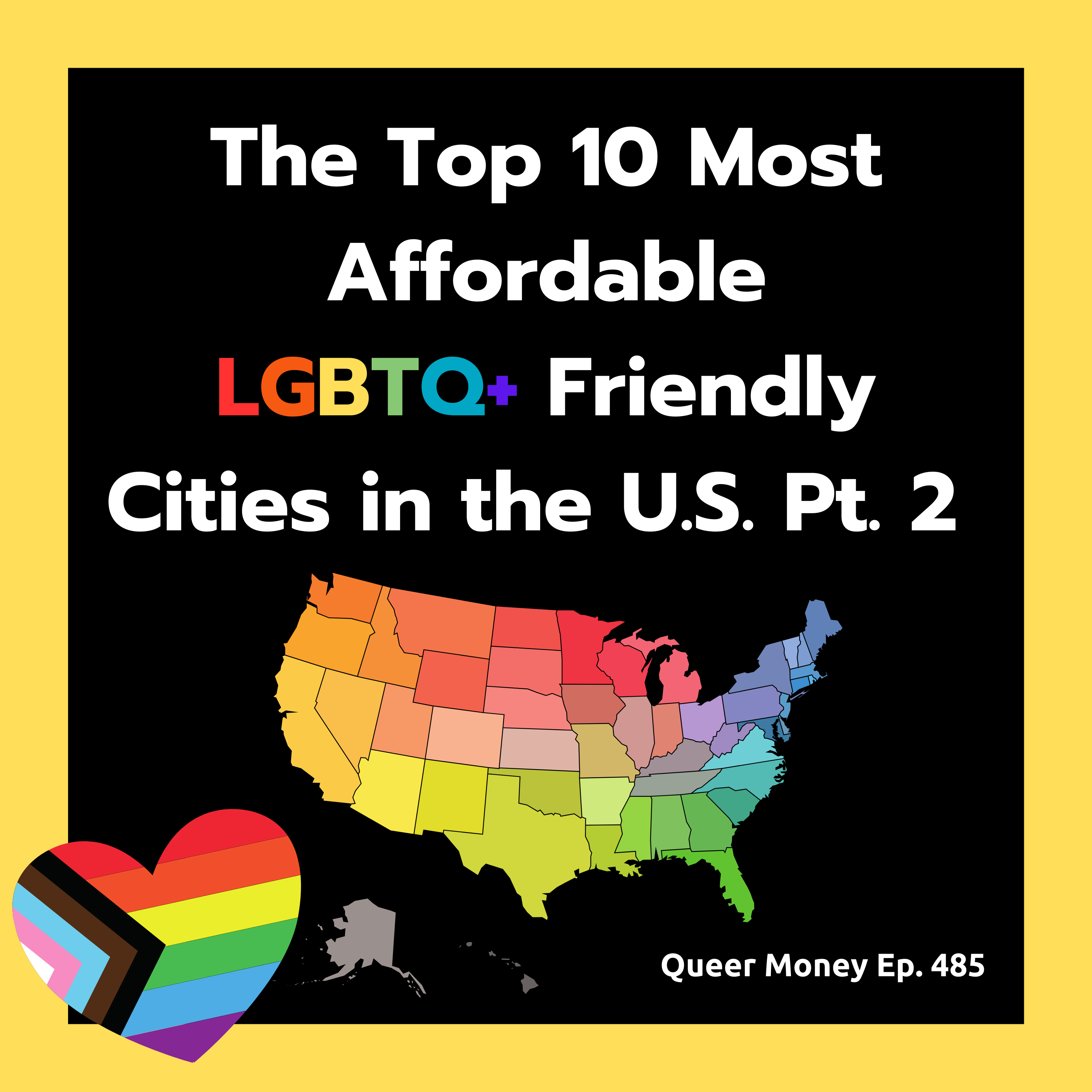 Top 10 Affordable, LGBTQ+ Friendly Cities, So Far Part II | Queer Money Ep. 485