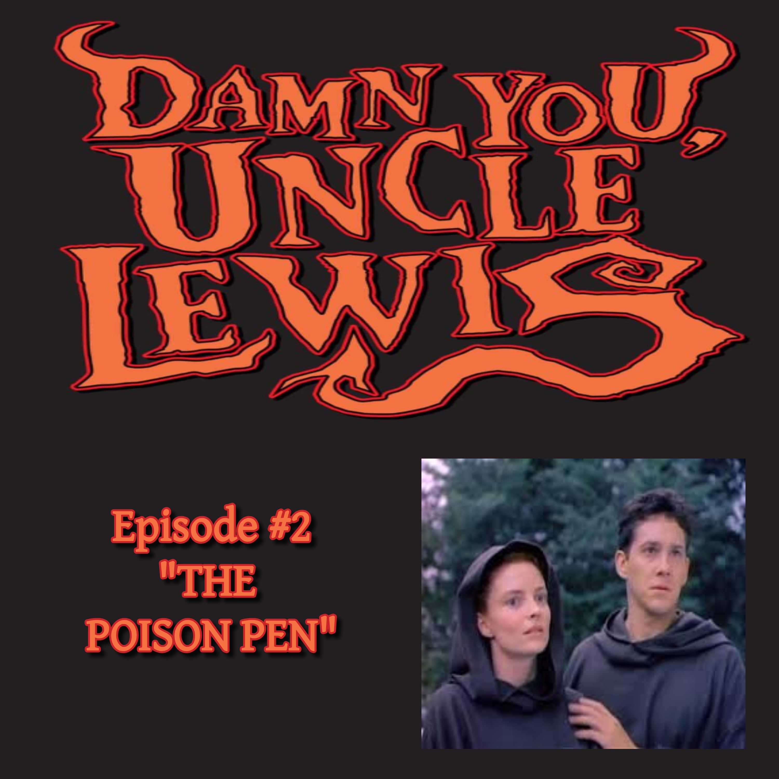Damn You, Uncle Lewis #2 - THE POISON PEN