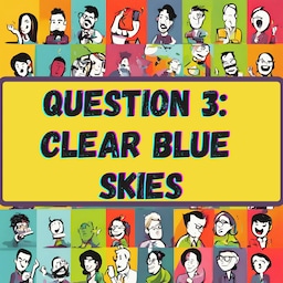 Artwork for Question 3: Clear Blue Skies