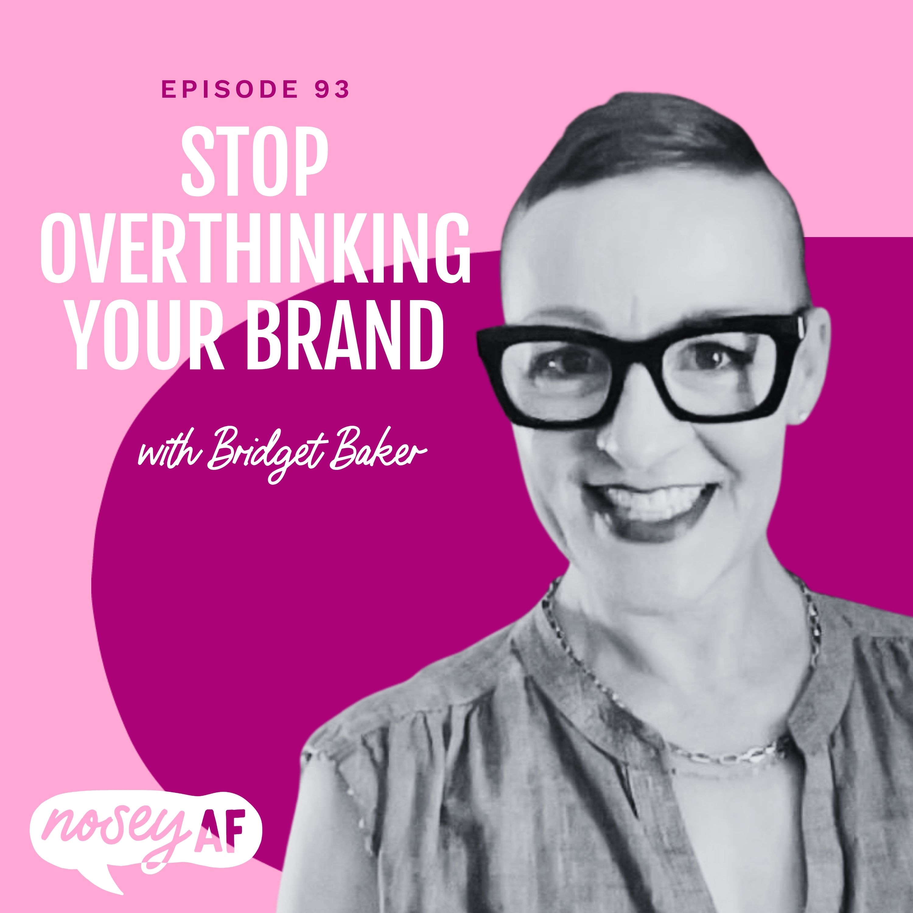 Stop Overthinking Your Brand: A Real Talk Guide for Creative Entrepreneurs with Bridget Baker