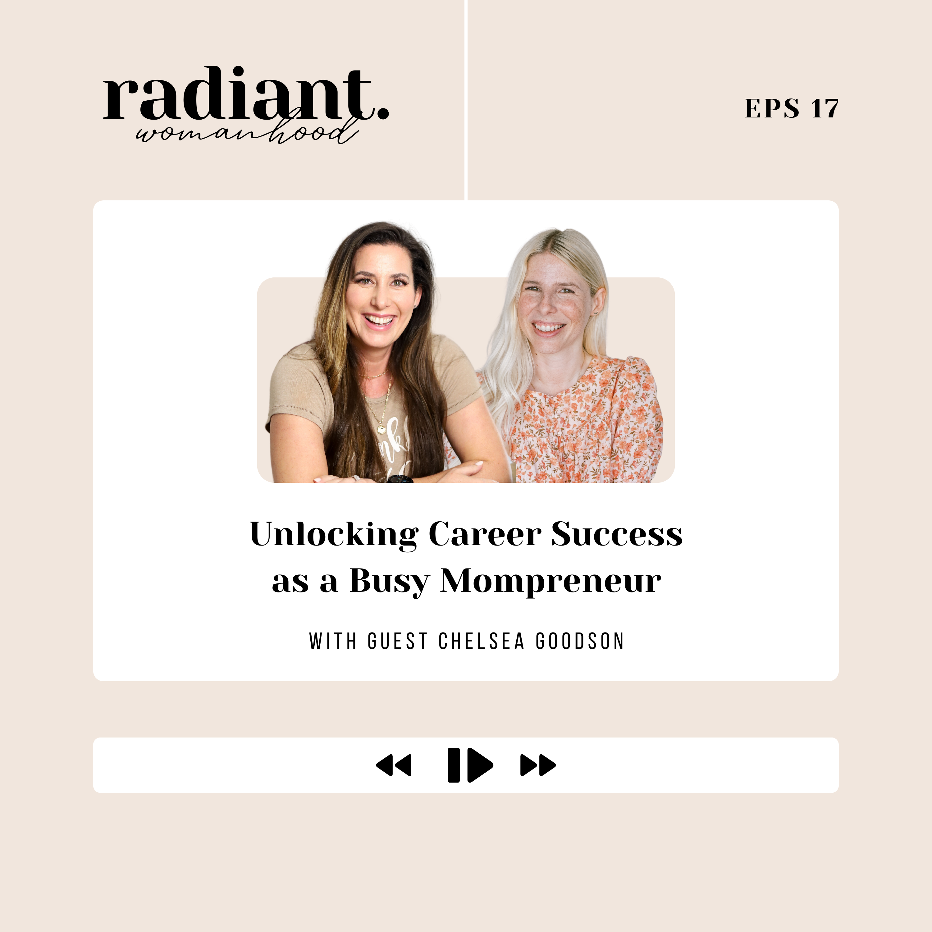 17. Unlocking Career Success As A Busy Mompreneur, With Guest Chelsea Goodson