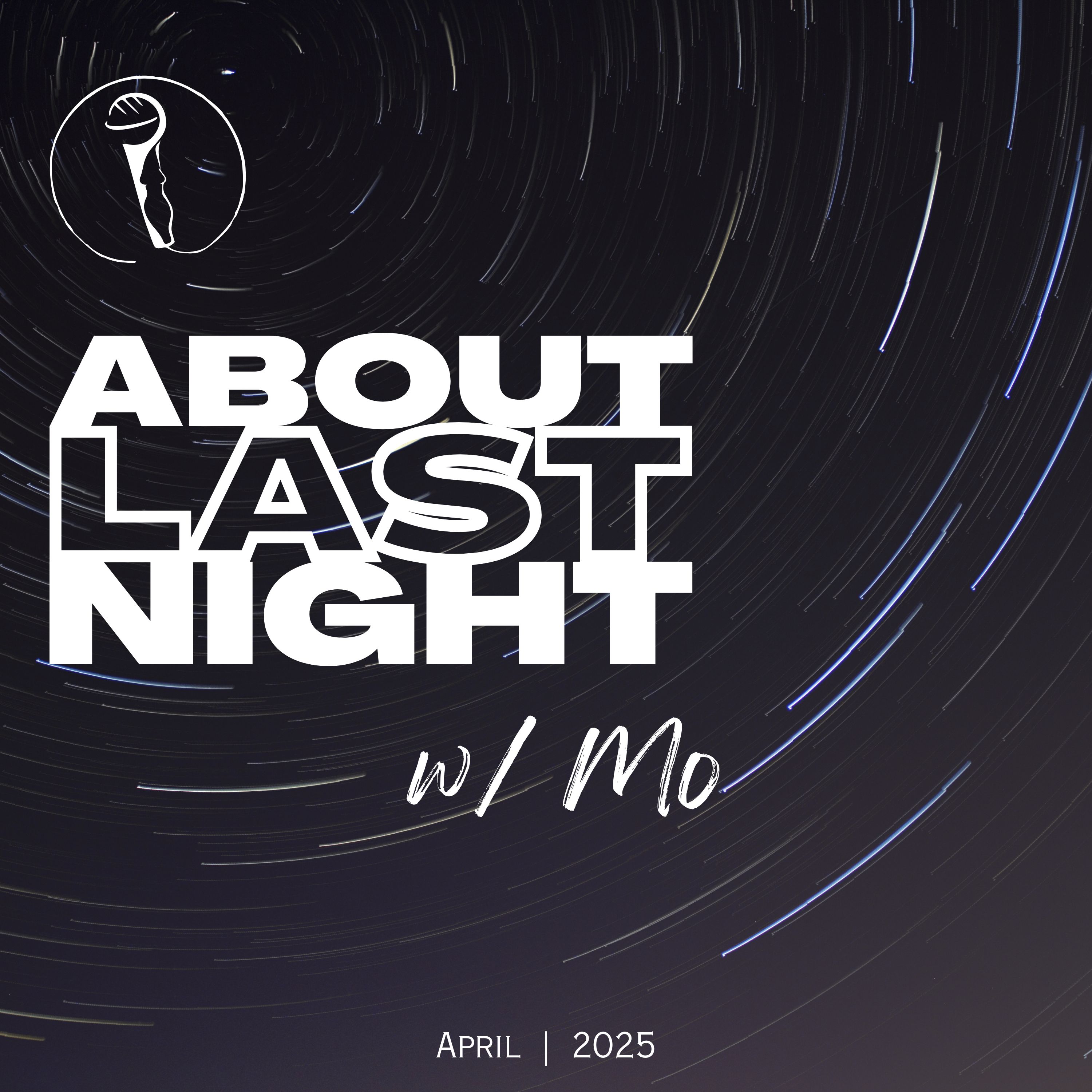 About Last Night - April 2025
