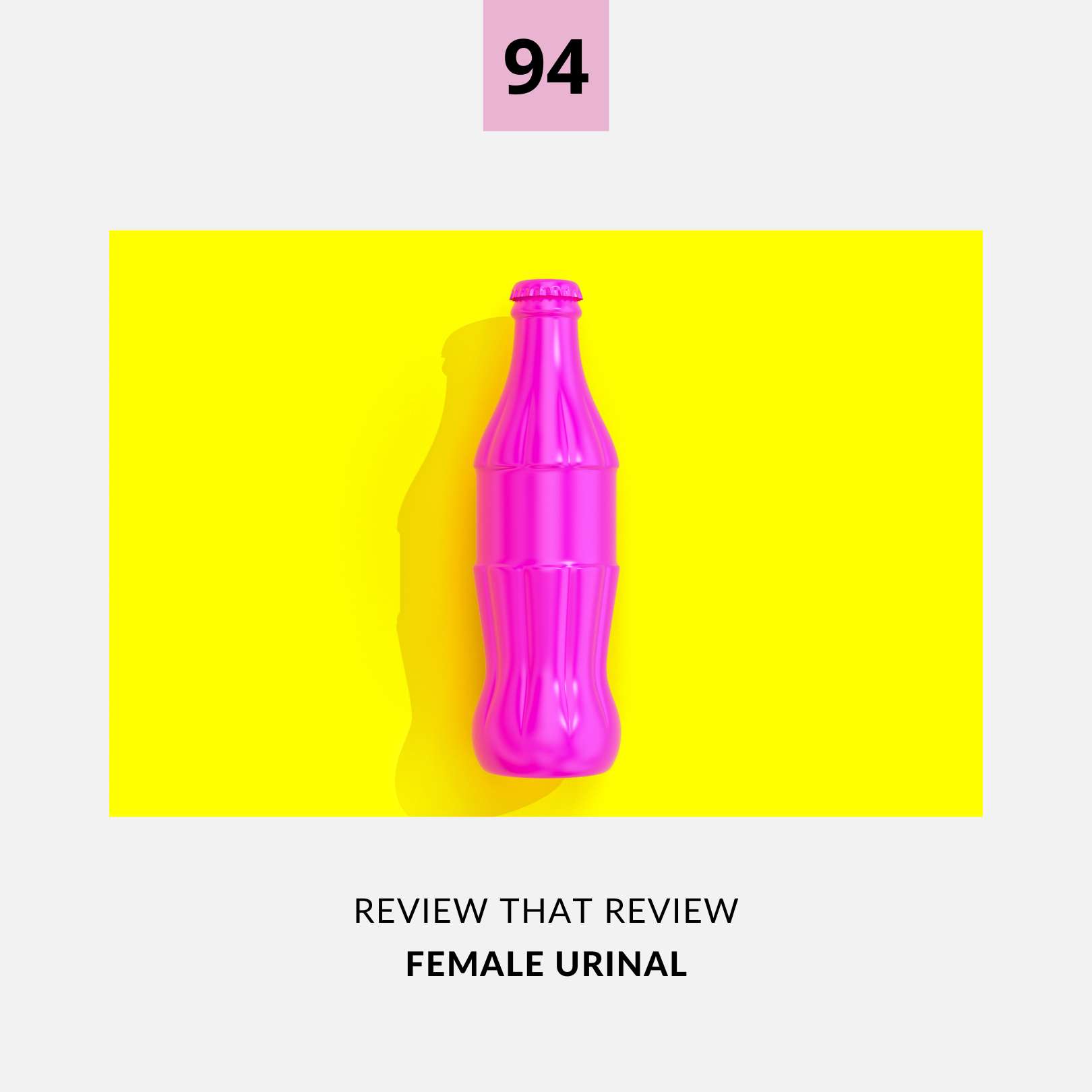 Episode 94: Female Urinal