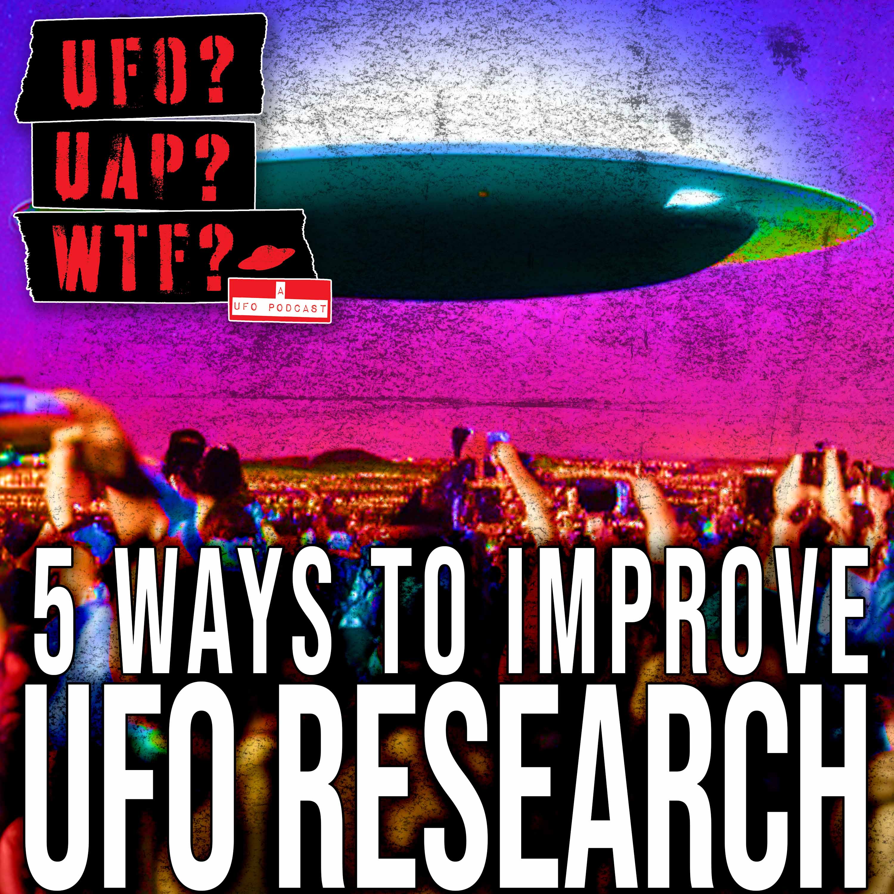5 Ways to Improve UFO Research