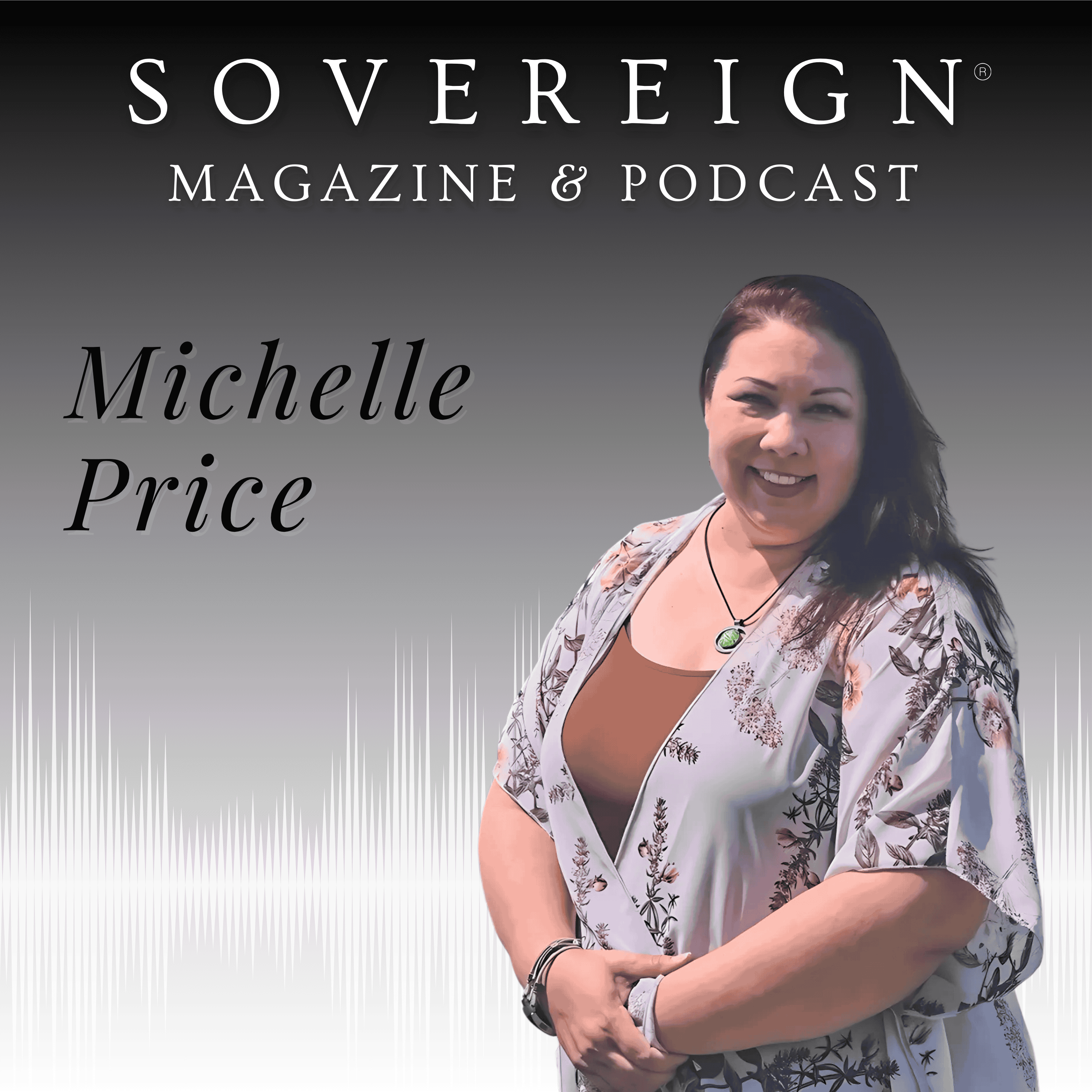 The Way Back Home | SOVEREIGN Magazine® Podcast with Michelle Price