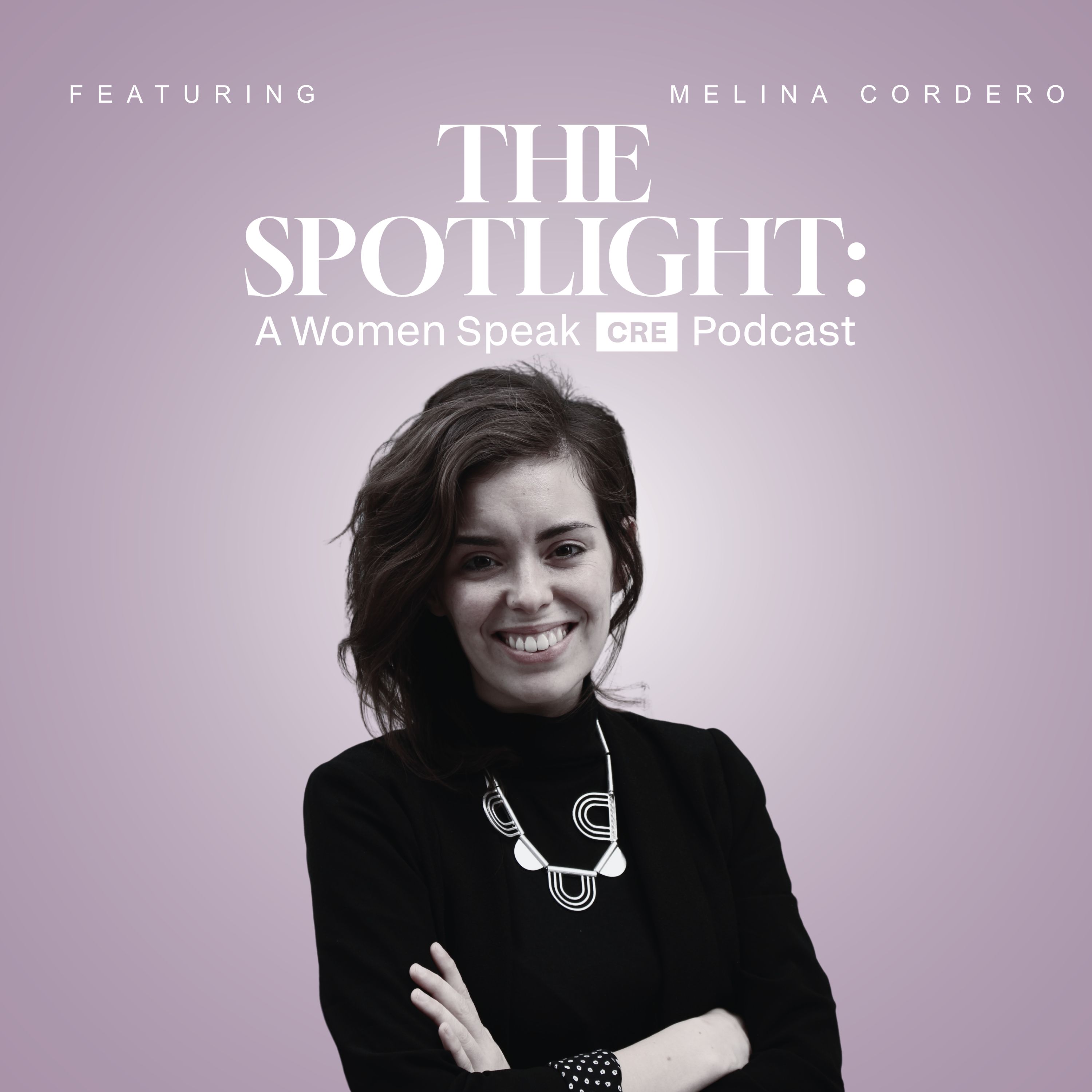 The Spotlight – A Women Speak CRE Podcast