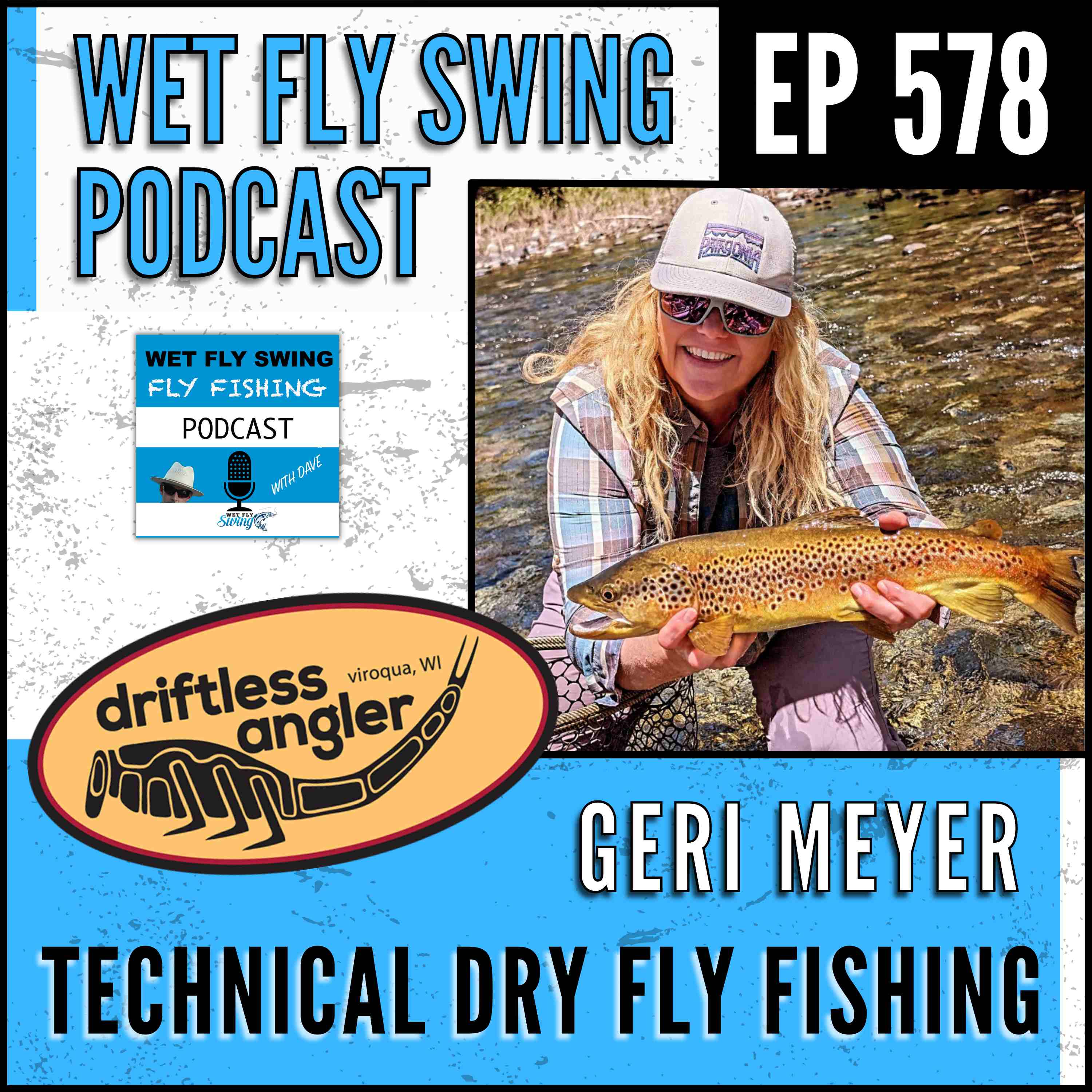 578 | Conquering the Driftless: Technical Dry Fly Fishing with Geri Meyer episode artwork